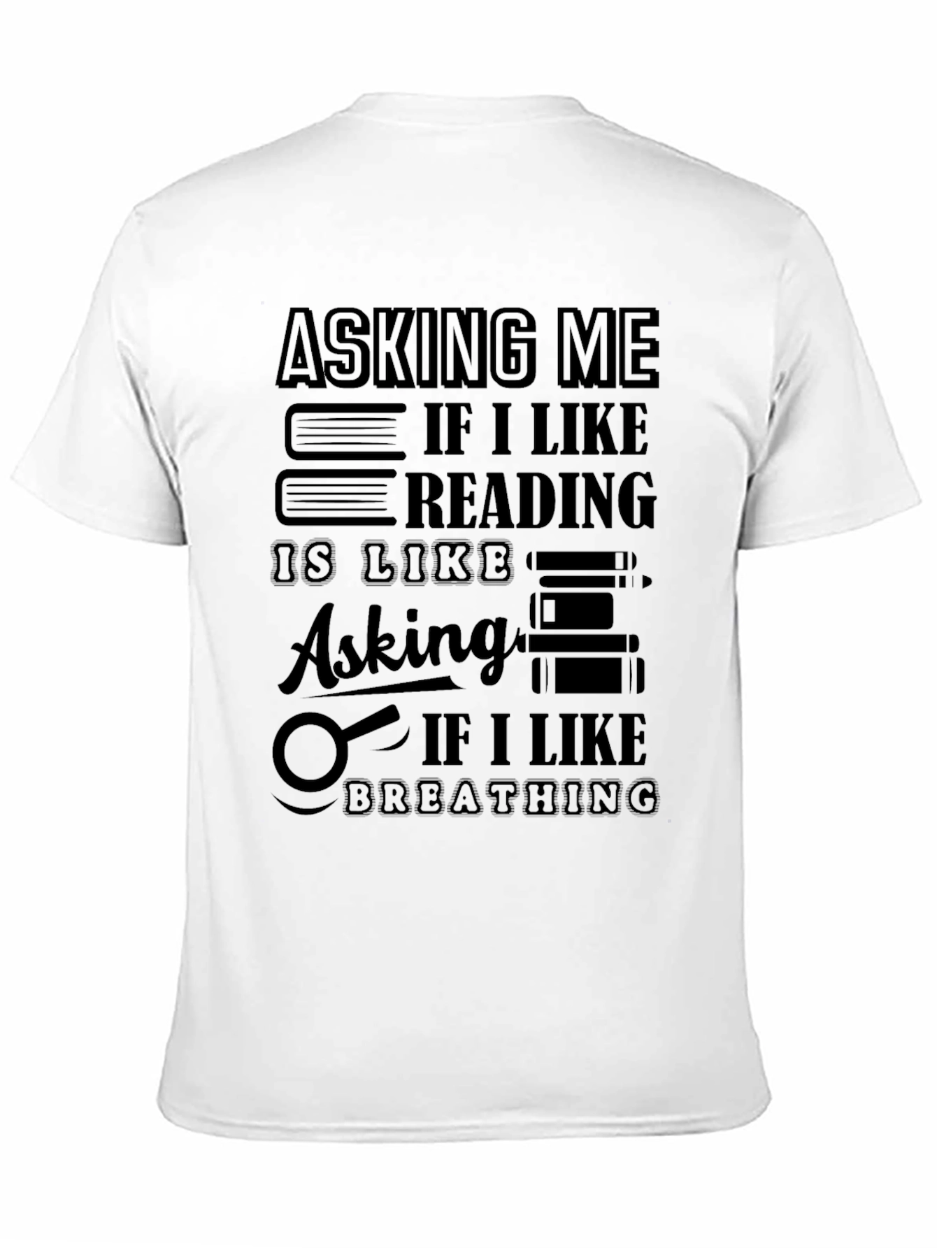 Reading Lover Graphic Tee - Asking Me If I Like Reading...