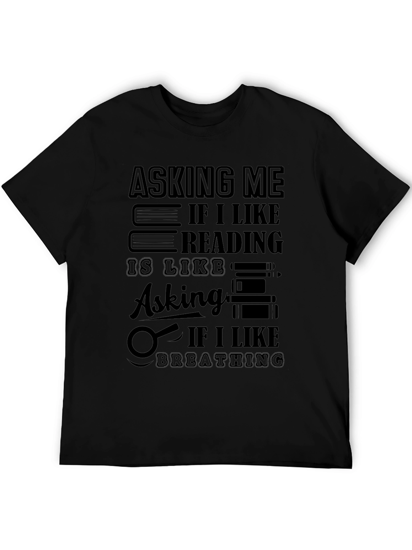 Reading Lover Graphic Tee - Asking Me If I Like Reading...