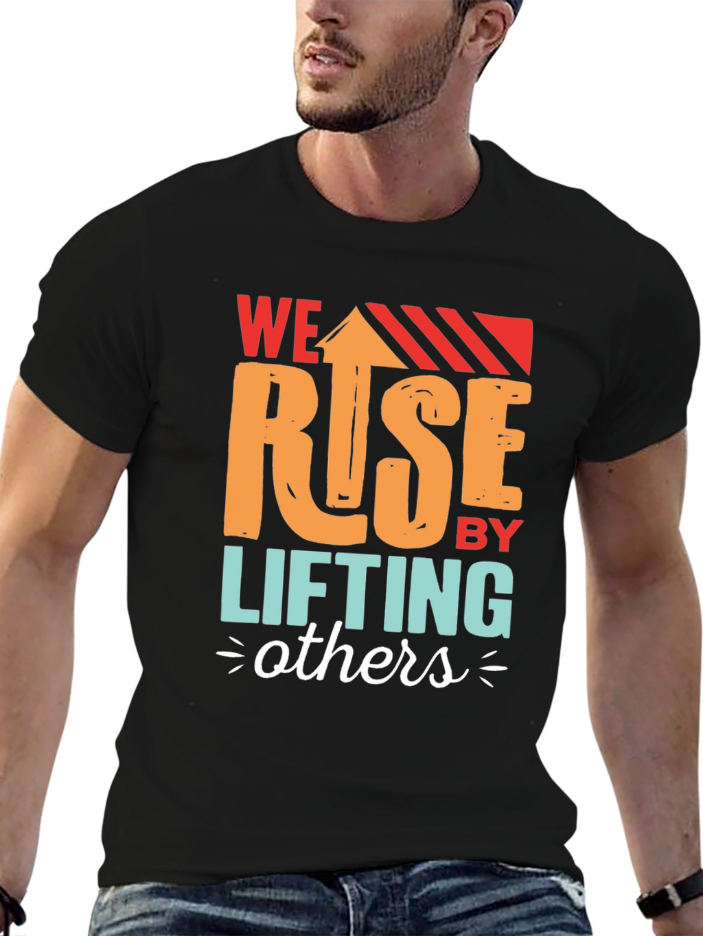 We Rise by Lifting Others Graphic T-Shirt
