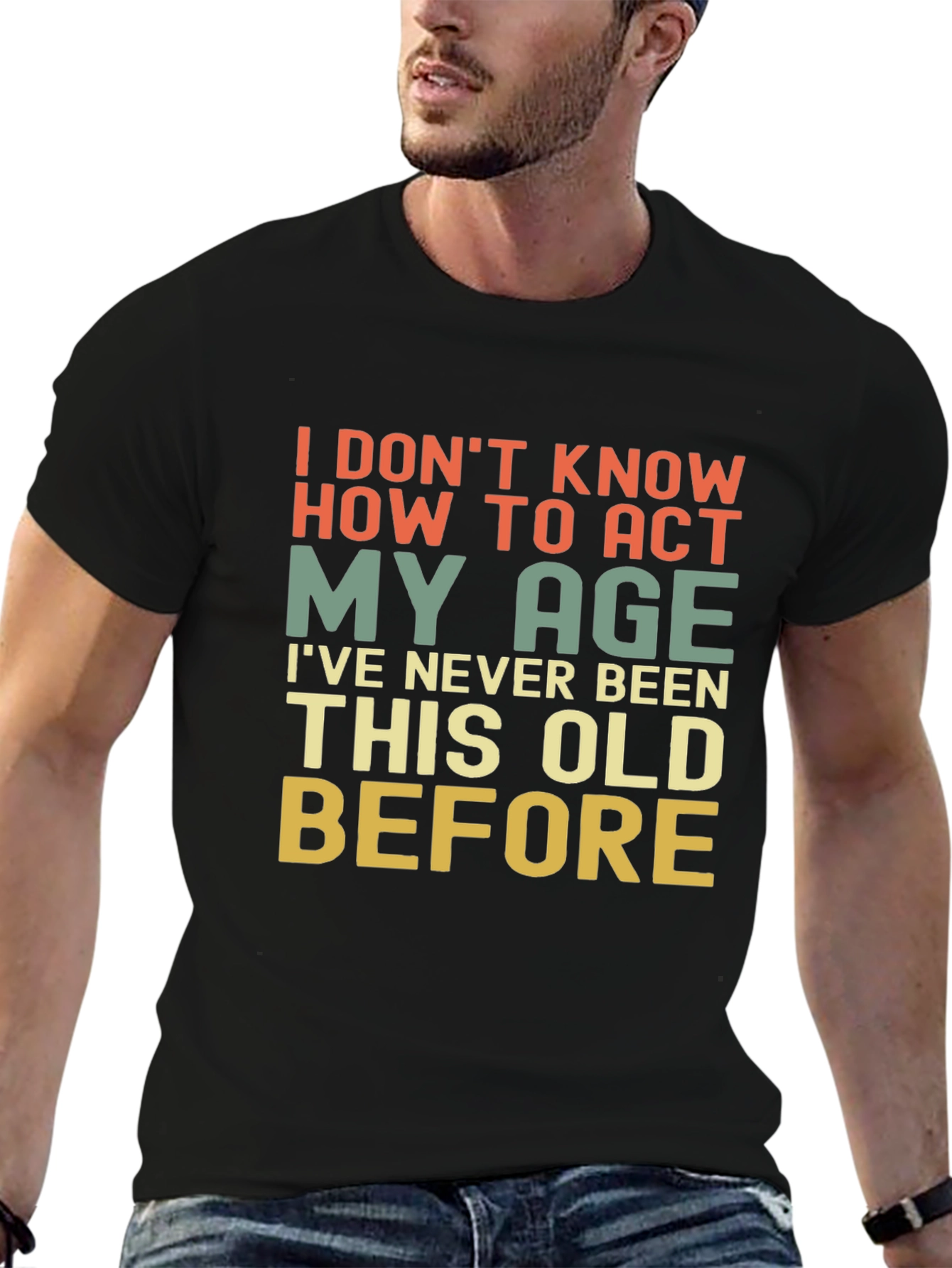 Funny I Dont Know How To Act My Age Graphic Tee