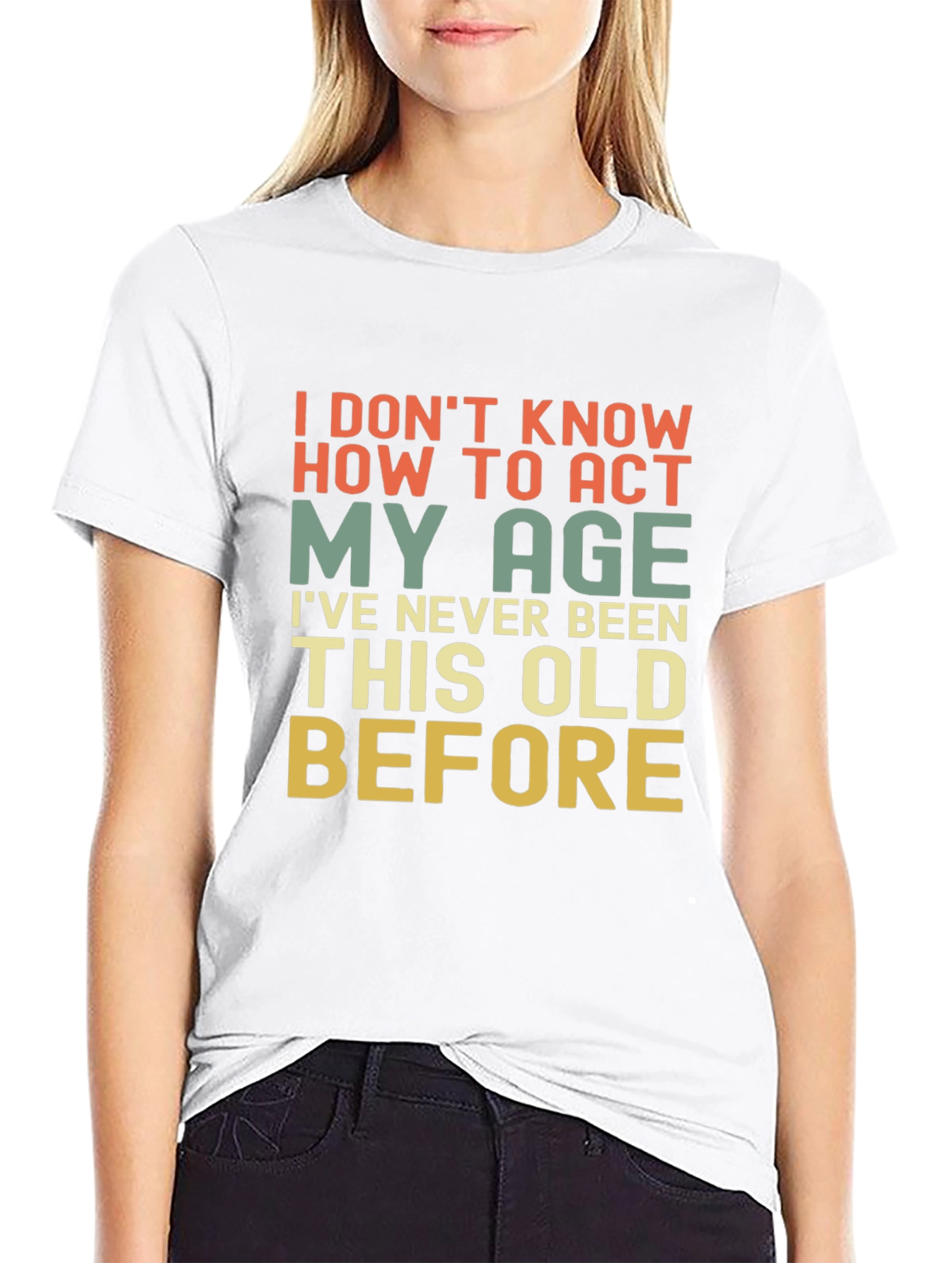 Funny I Dont Know How To Act My Age Graphic Tee