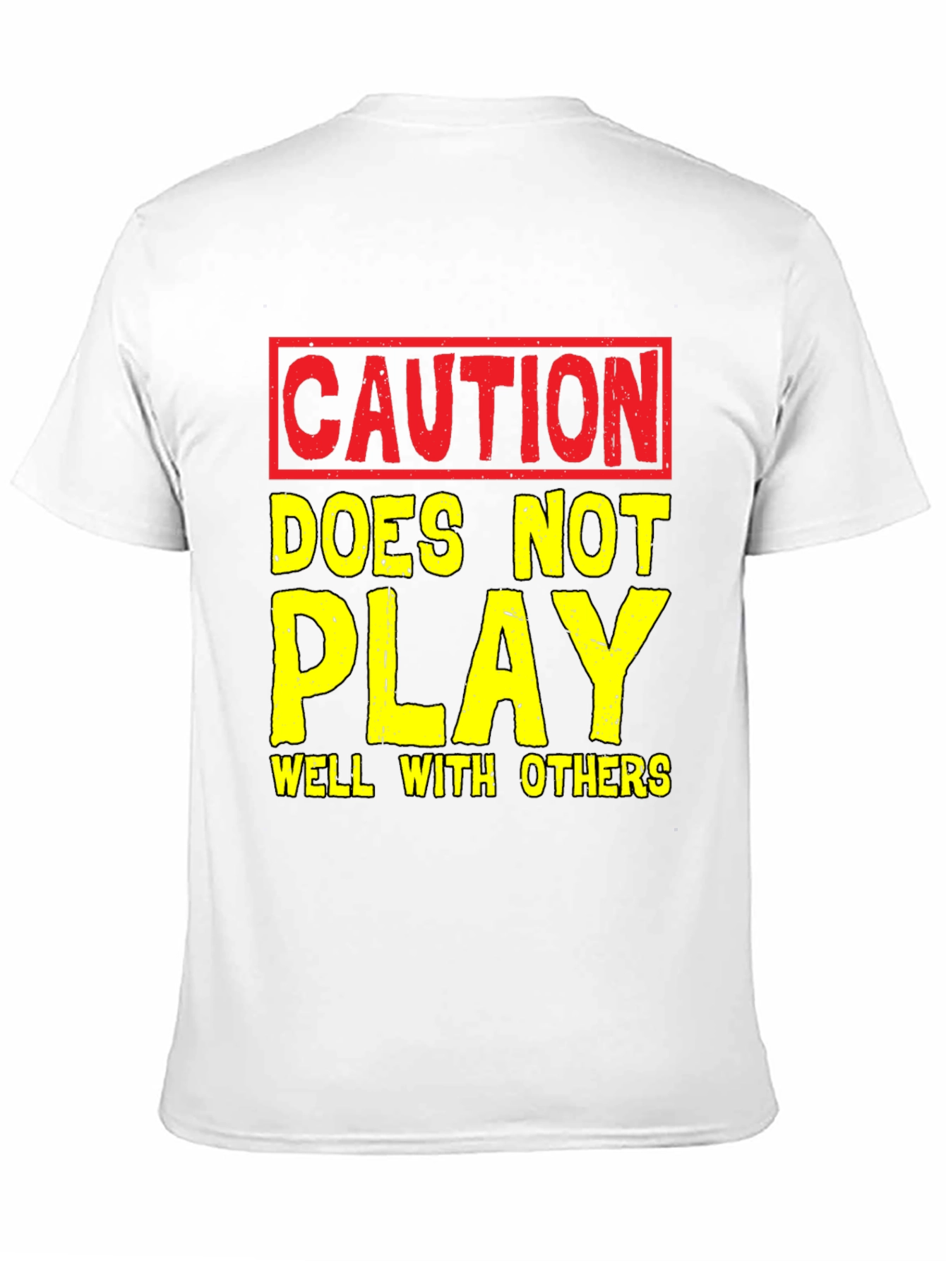 Caution T-Shirt: Play Well With Others Funny Tee