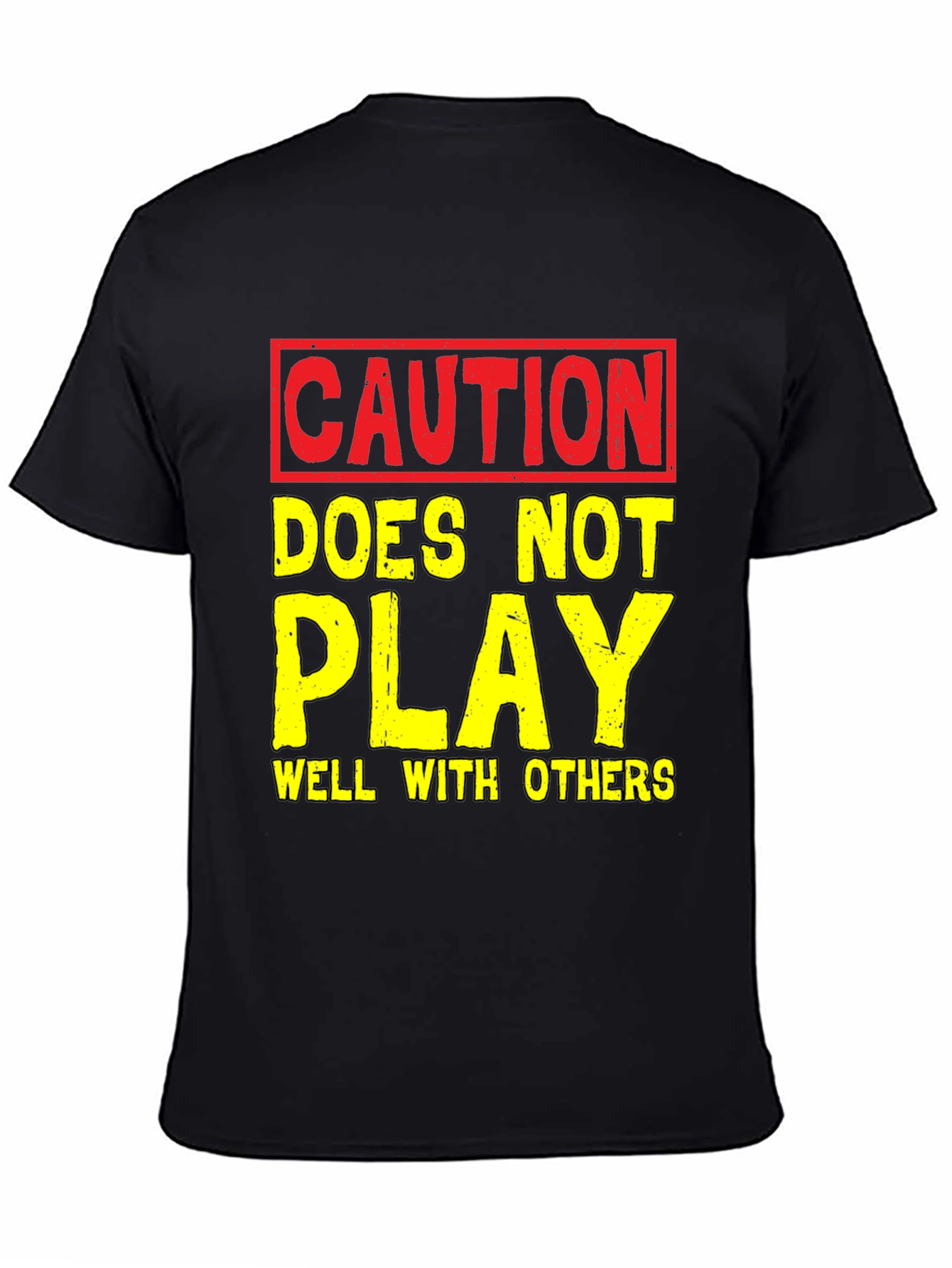 Caution T-Shirt: Play Well With Others Funny Tee