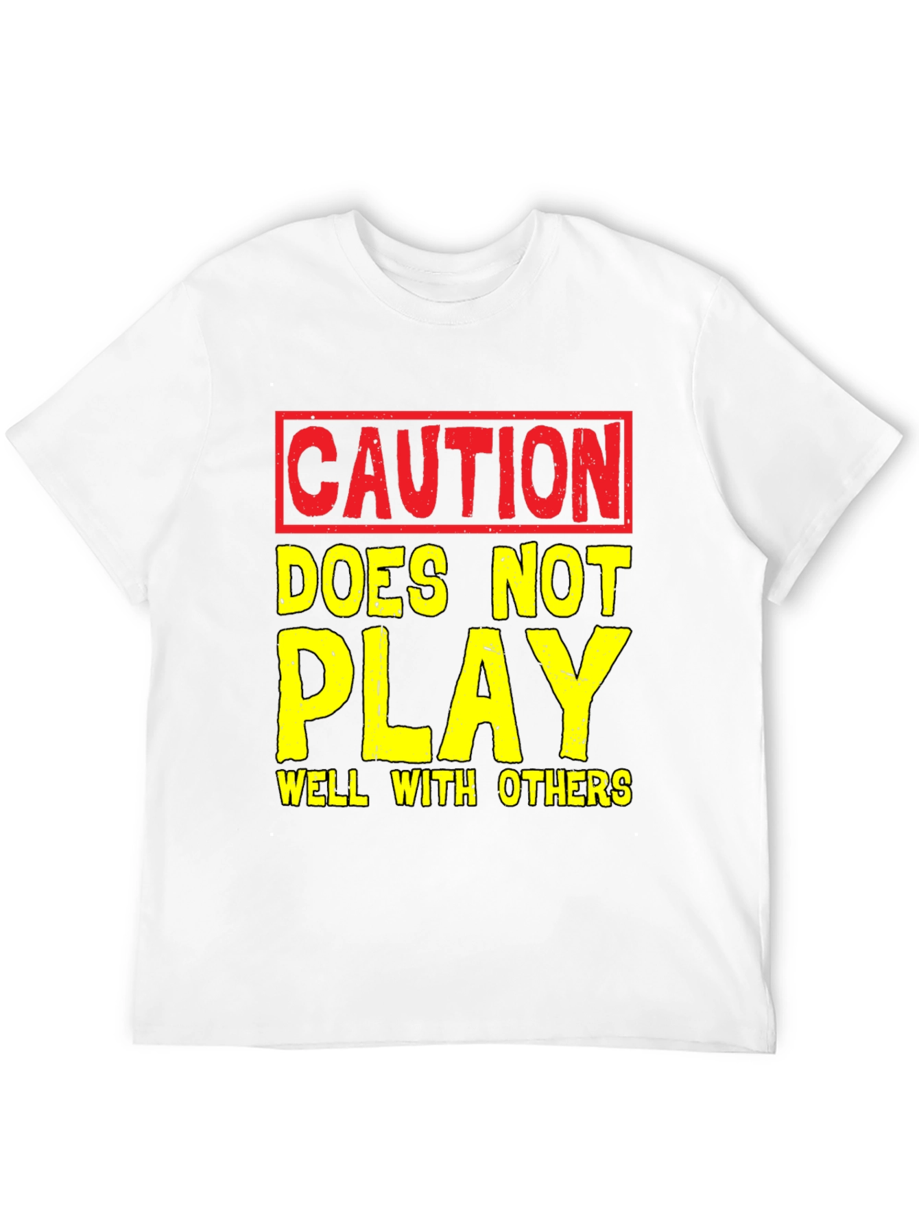 Caution T-Shirt: Play Well With Others Funny Tee