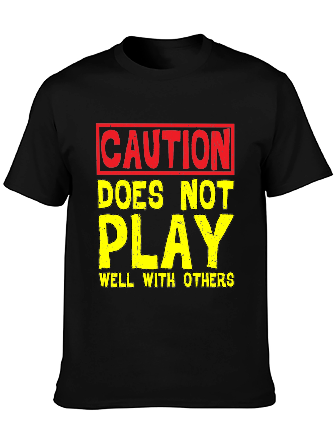 Caution T-Shirt: Play Well With Others Funny Tee