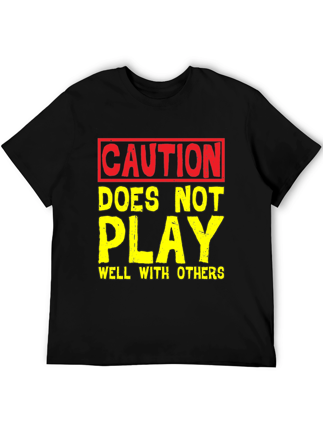 Caution T-Shirt: Play Well With Others Funny Tee