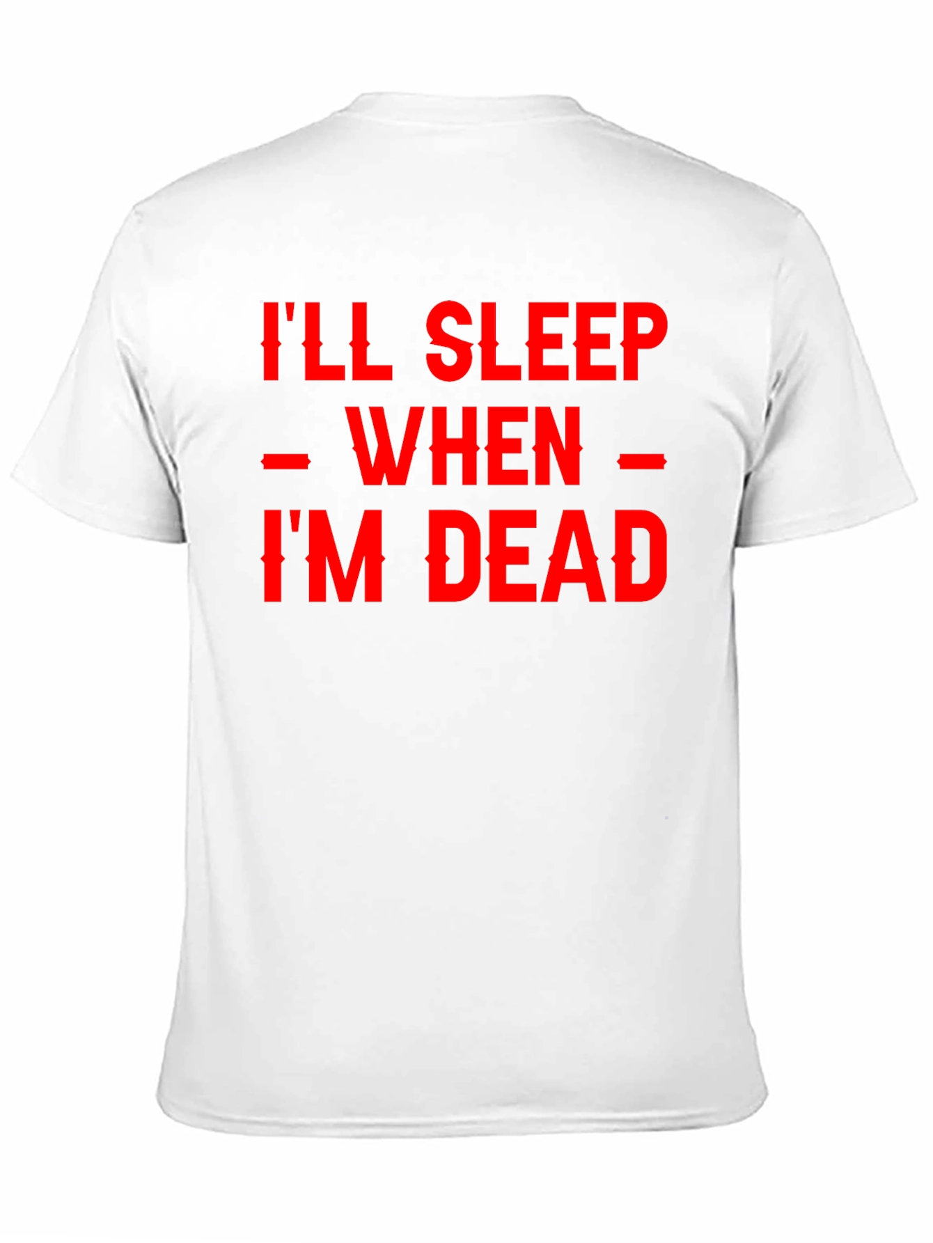 Ill Sleep When Im Dead Black Graphic Tee
