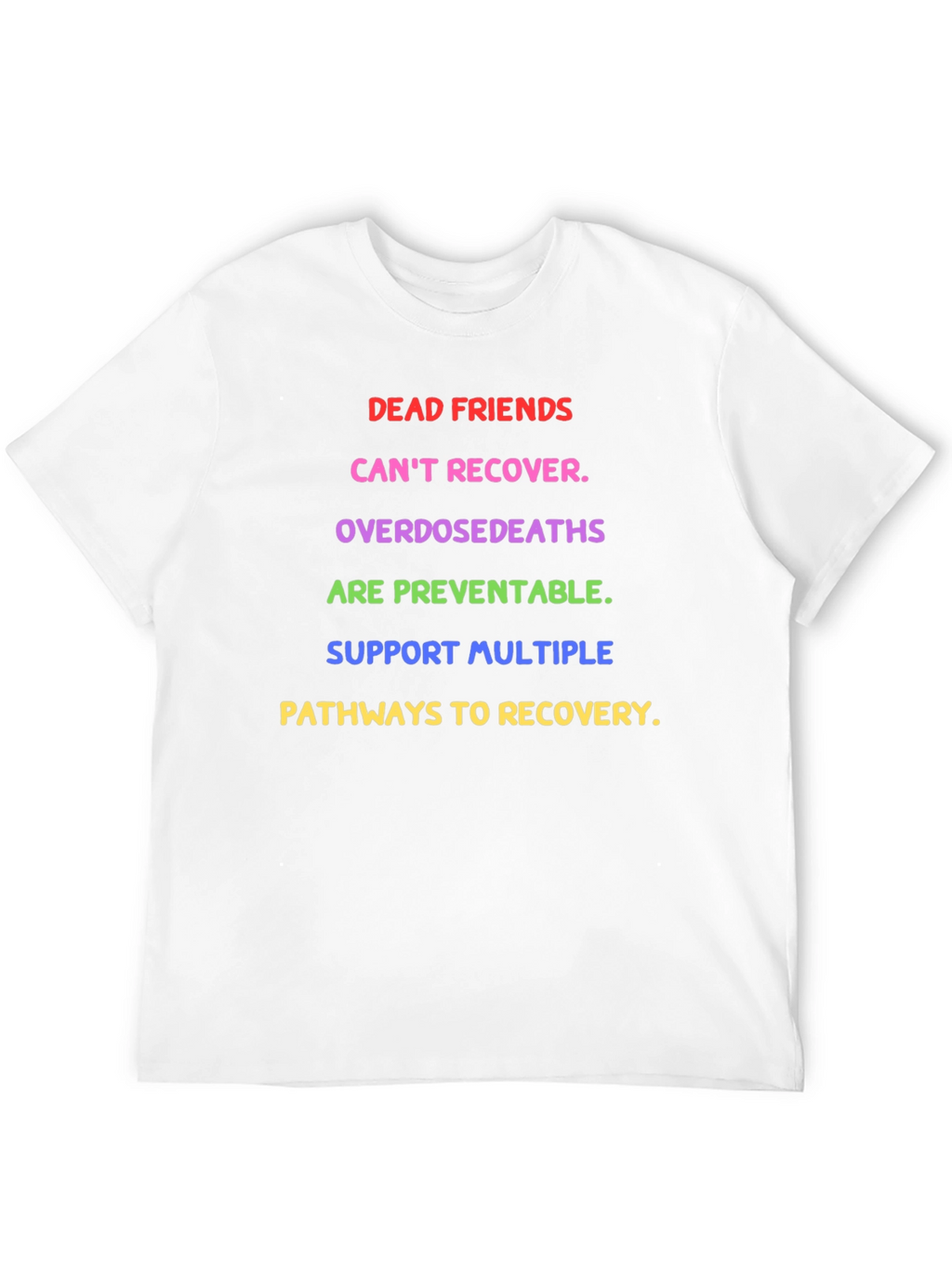 Dead Friends Recovery Awareness T-Shirt