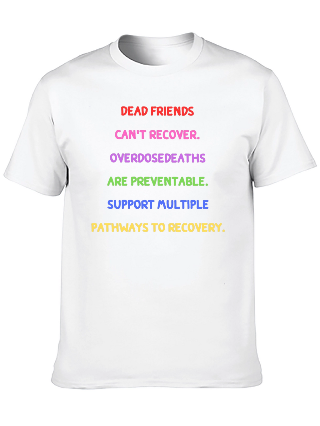 Dead Friends Recovery Awareness T-Shirt