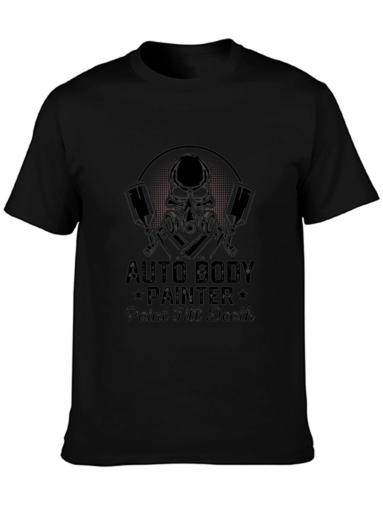 Auto Body Painter T-Shirt - Paint Till Death