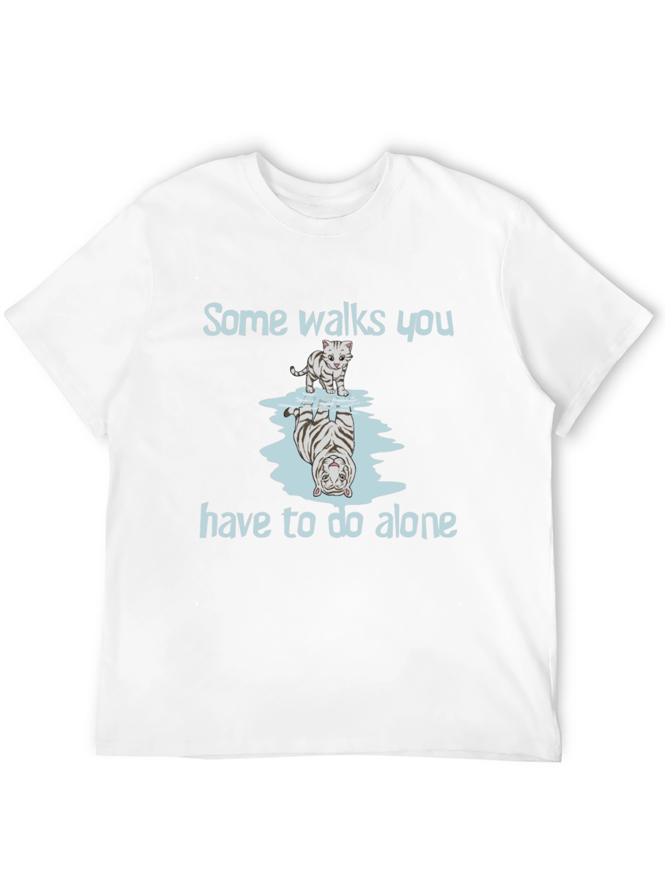 Tiger Reflection Graphic Tee - Some Walks You Have to Do Alone