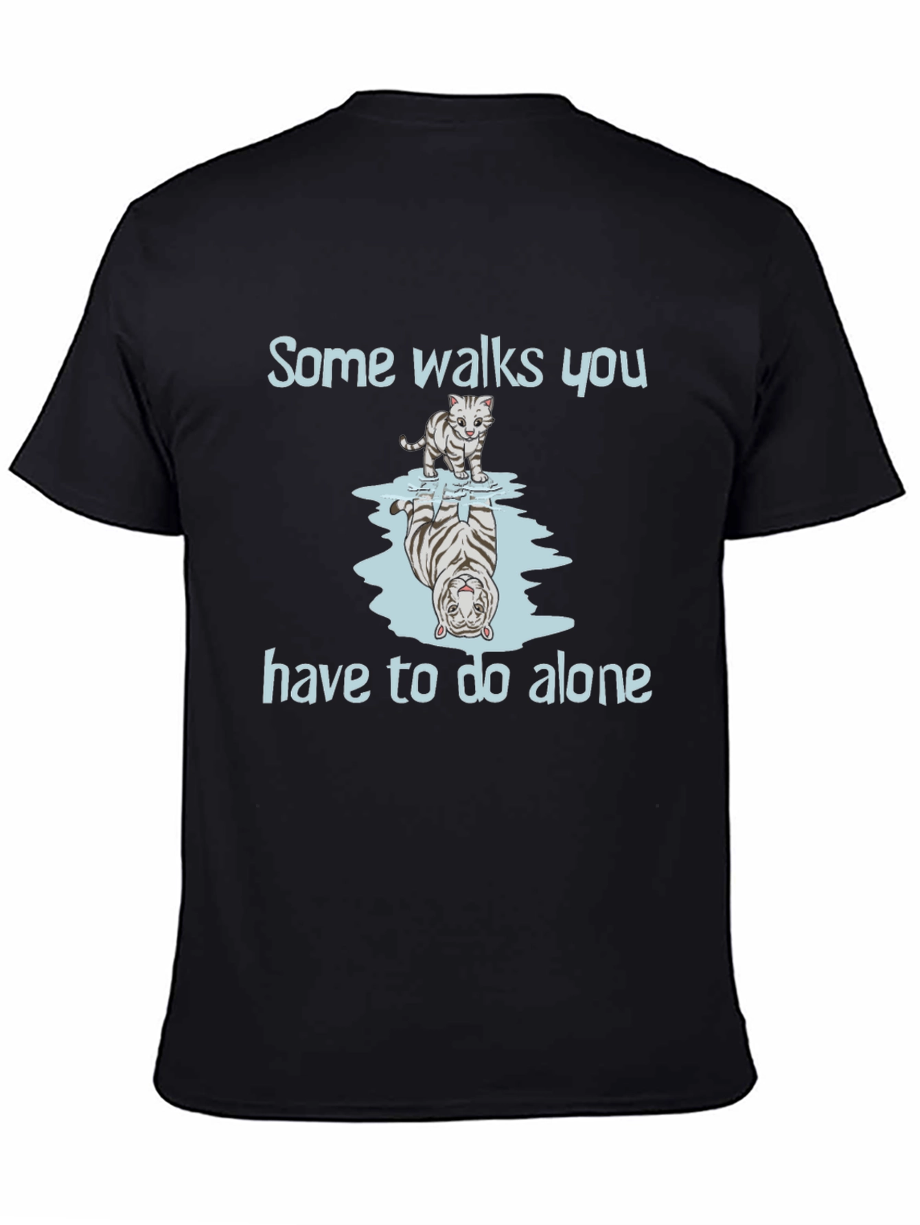 Tiger Reflection Graphic Tee - Some Walks You Have to Do Alone