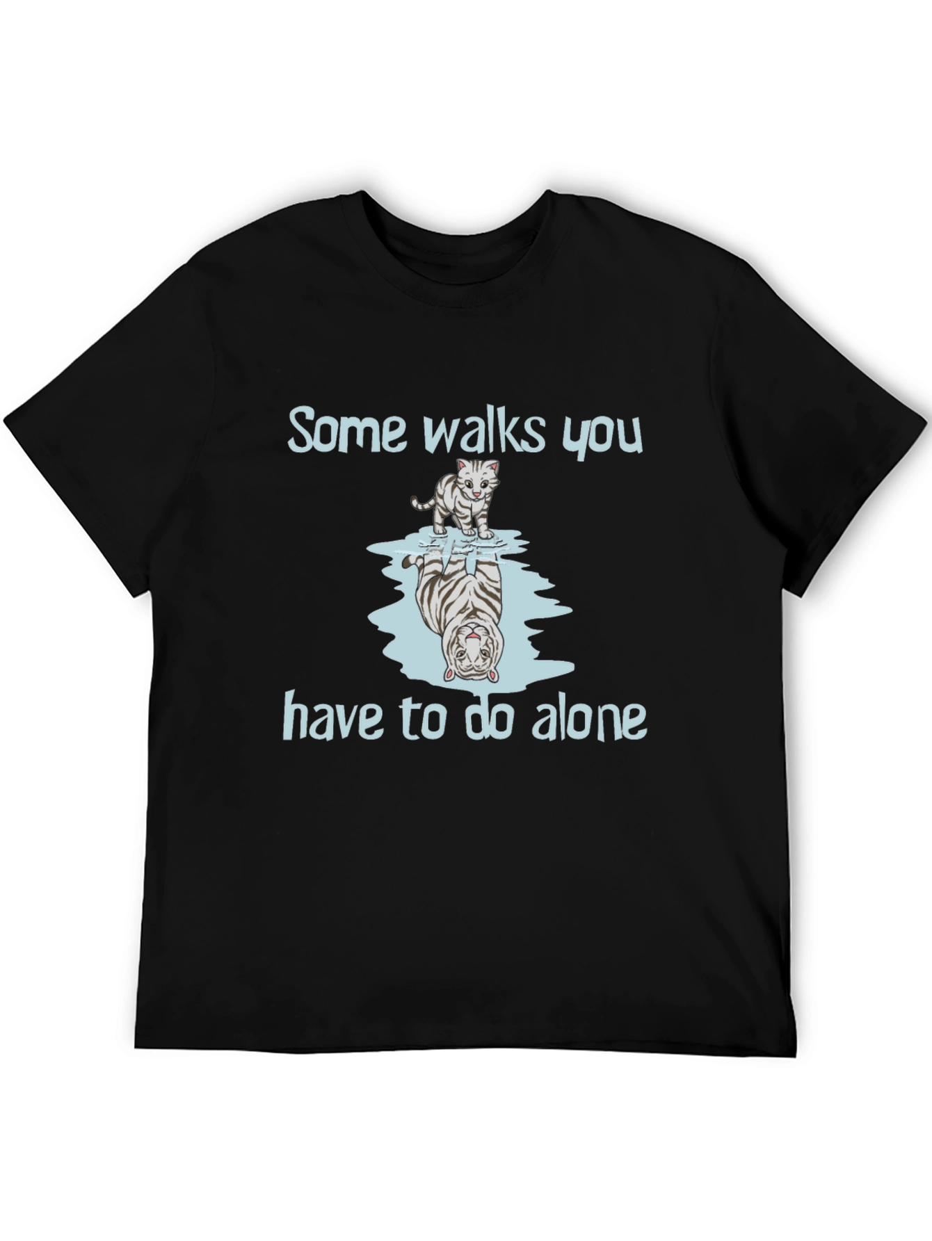 Tiger Reflection Graphic Tee - Some Walks You Have to Do Alone