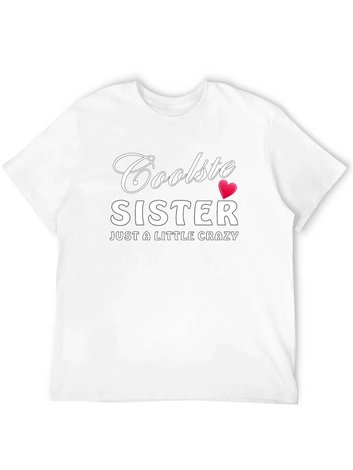 Cool Sister Graphic T-Shirt - Funny Crazy Sister Tee