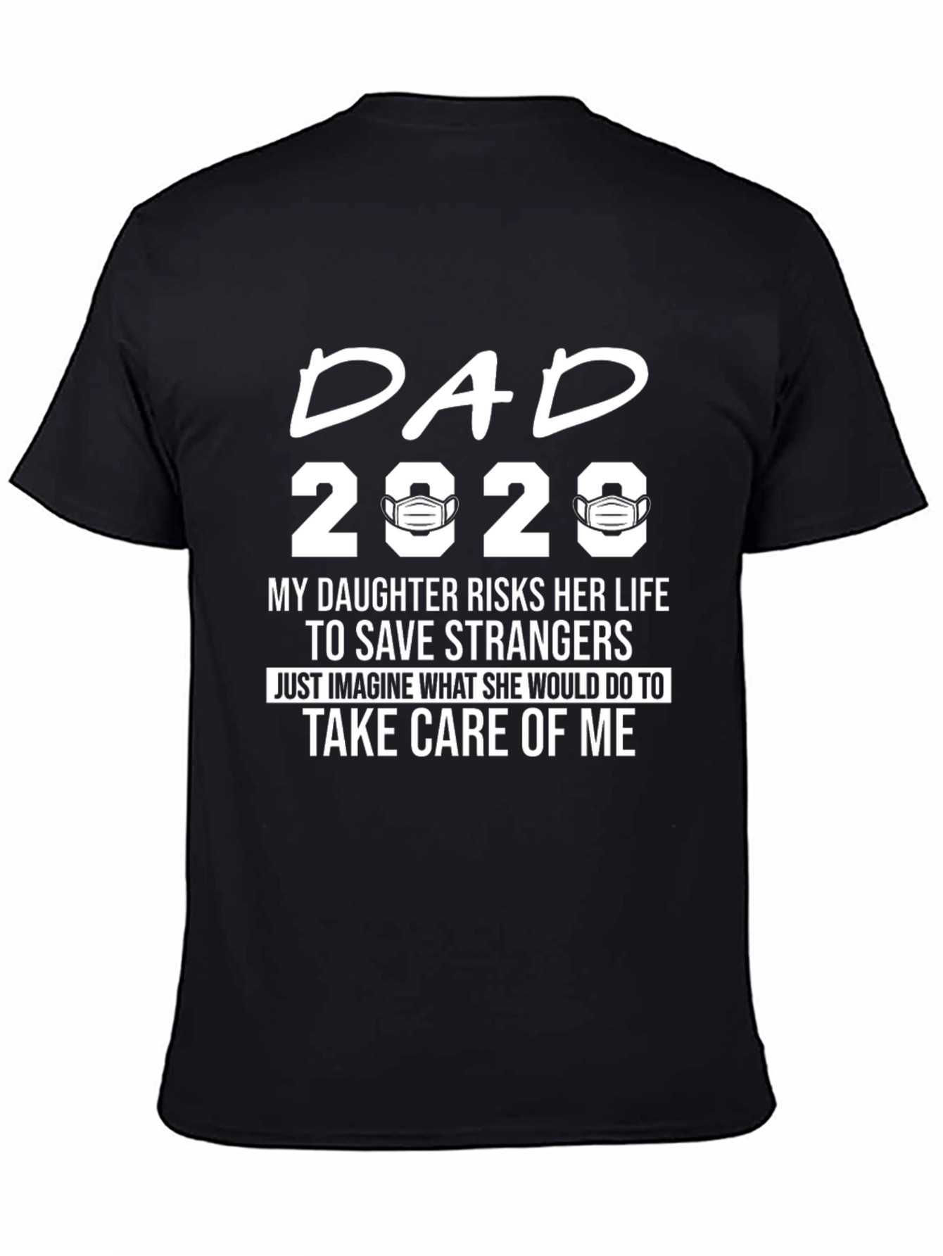 Dad 2020 Daughter Risks Her Life T-Shirt