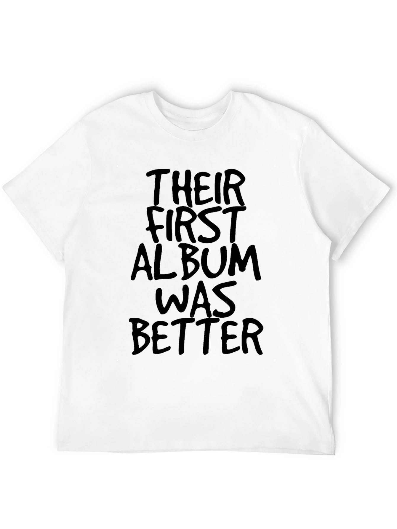 Their First Album Was Better Graphic Tee