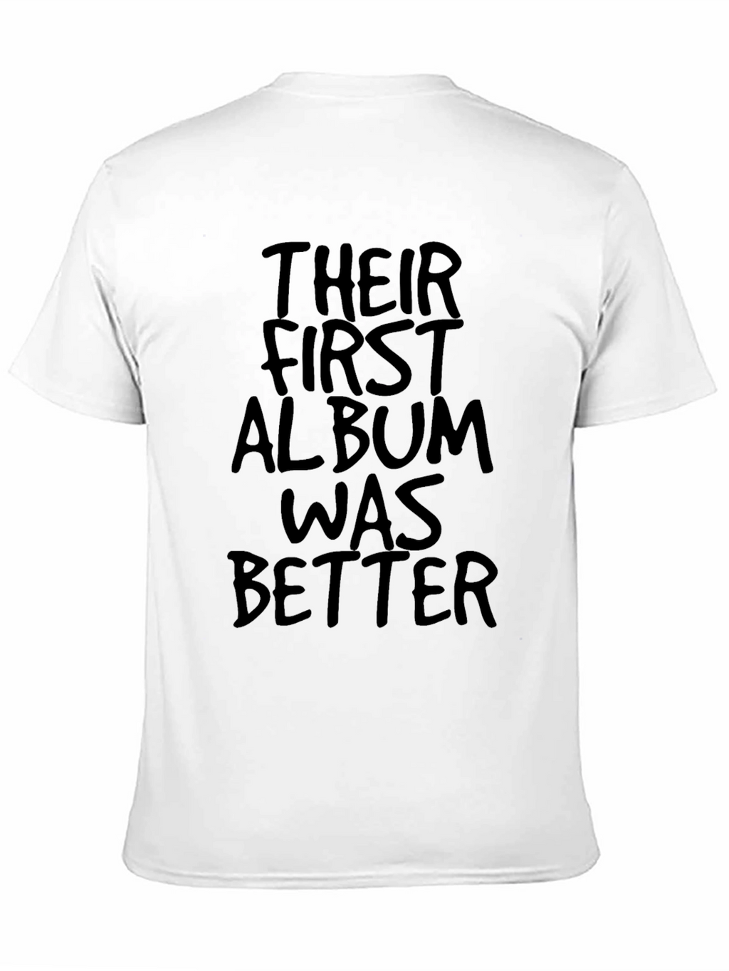 Their First Album Was Better Graphic Tee