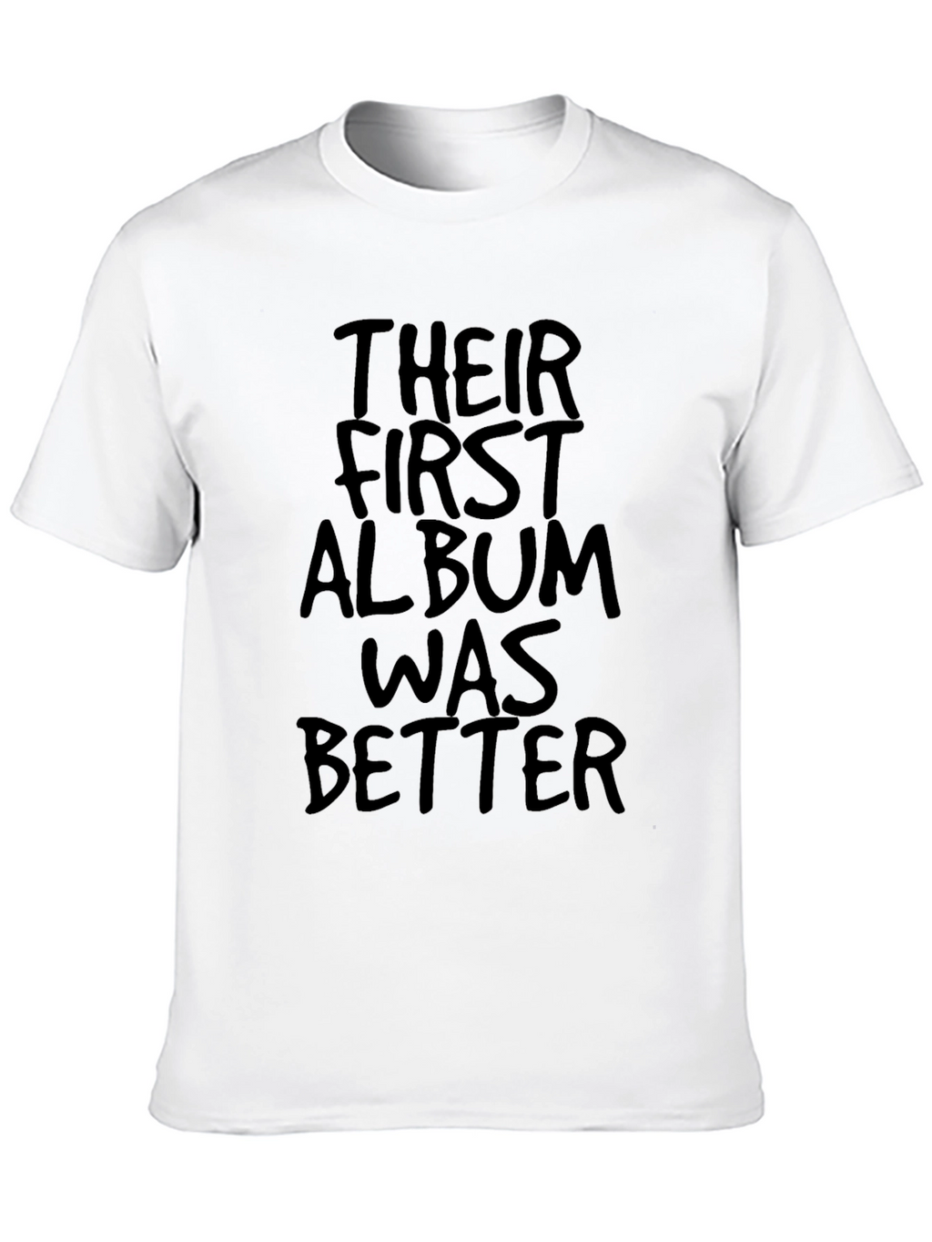Their First Album Was Better Graphic Tee
