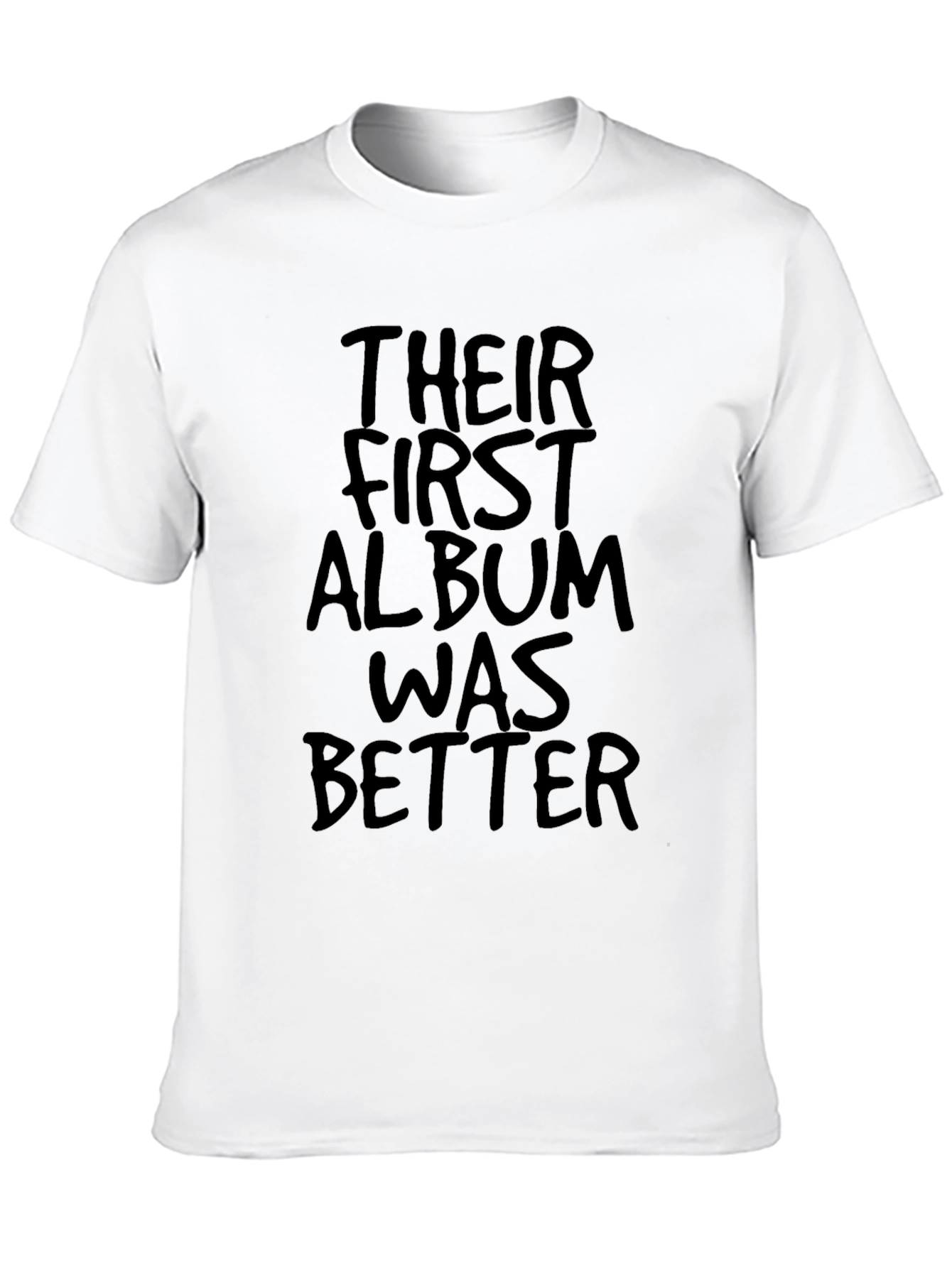 Their First Album Was Better Graphic Tee