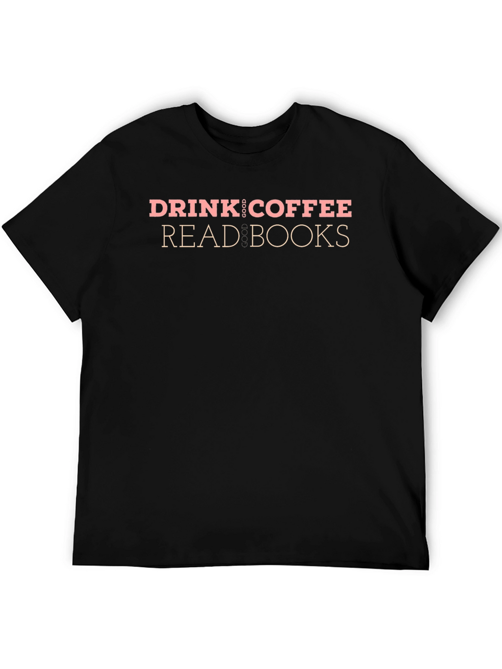 Drink Coffee Read Books Graphic T-Shirt