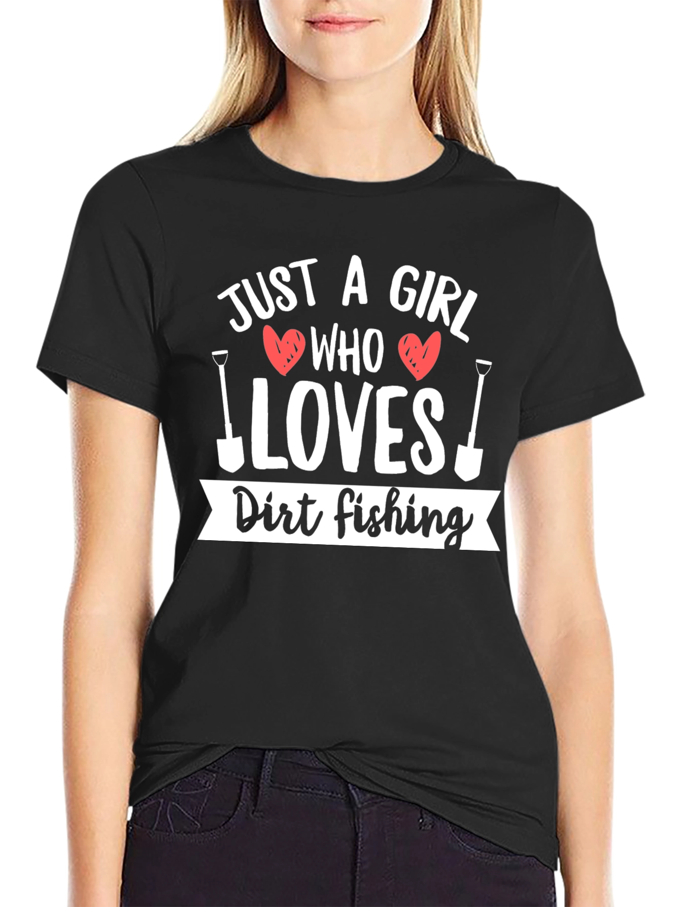 Dirt Fishing T-Shirt - Just A Girl Who Loves Gardening