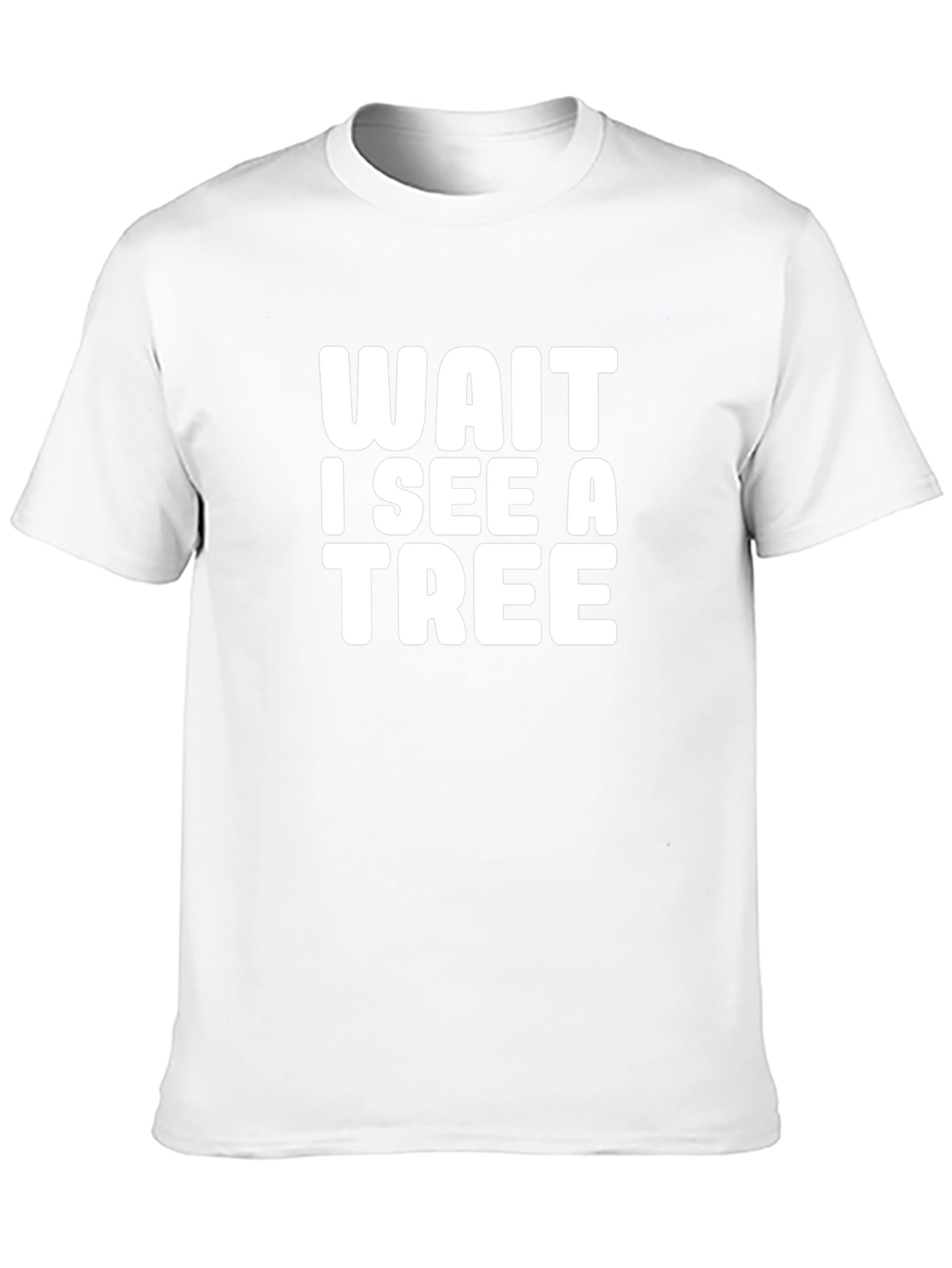 Wait I See a Tree Graphic Tee - Funny Nature Lover T-Shirt