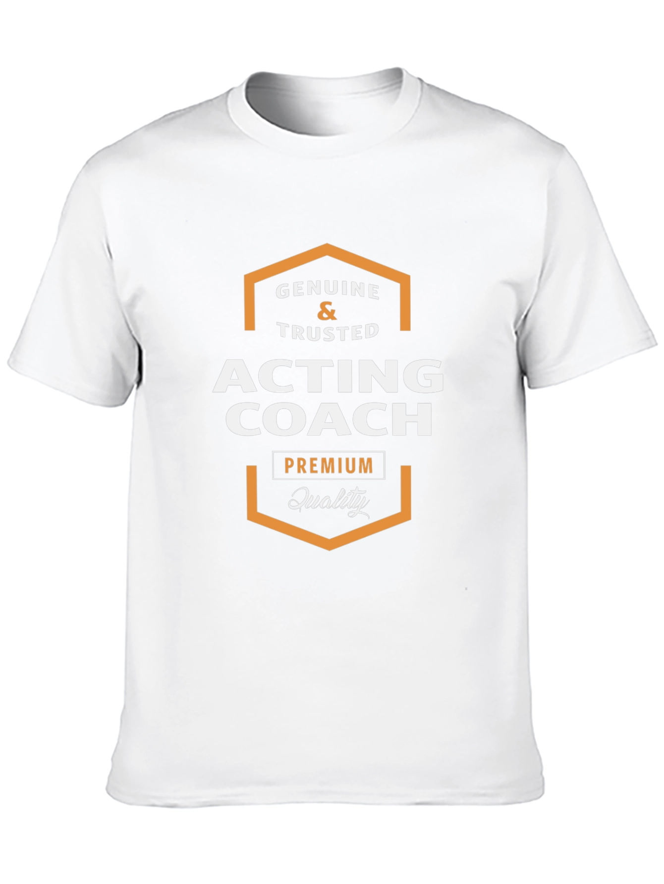 Acting Coach T-Shirt - Genuine & Trusted