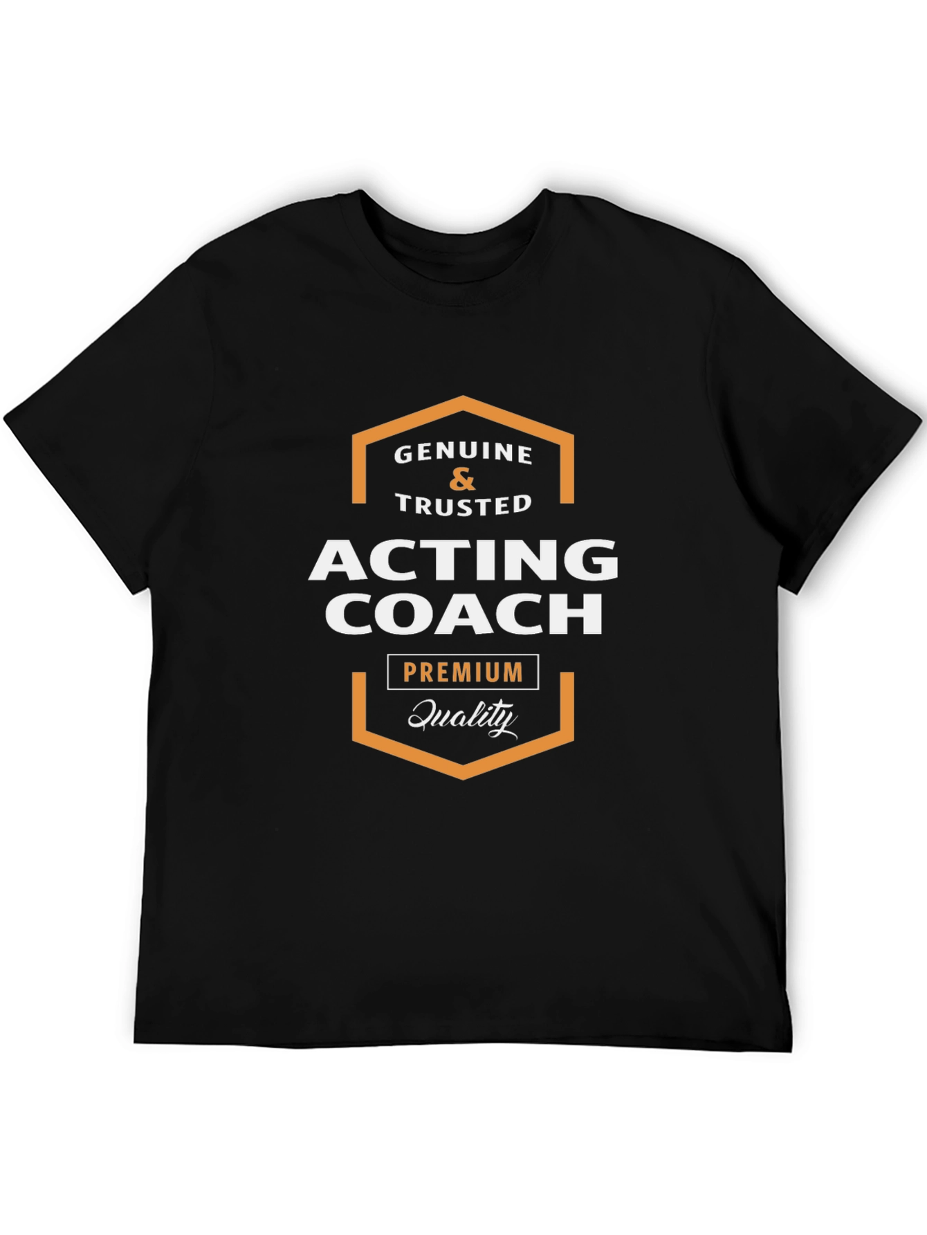 Acting Coach T-Shirt - Genuine & Trusted
