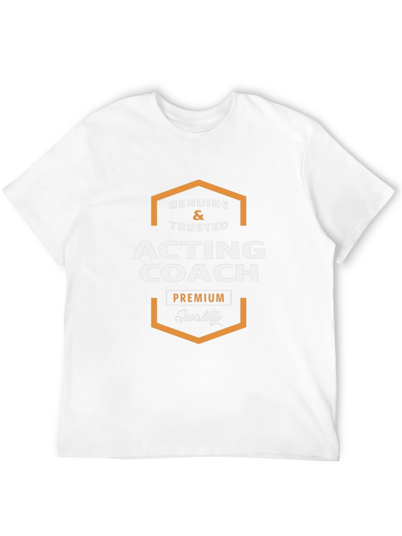 Acting Coach T-Shirt - Genuine & Trusted