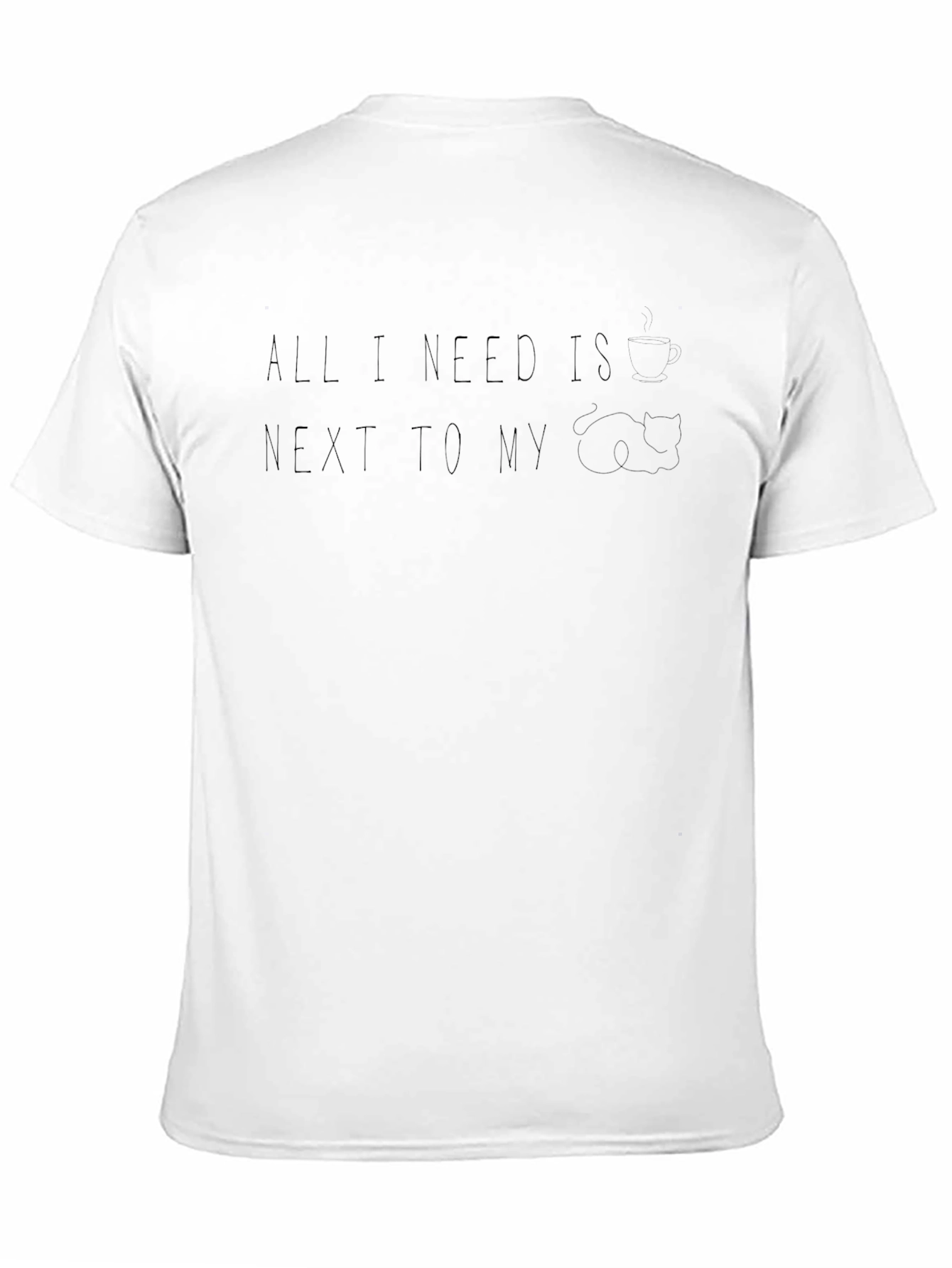 All I Need Is...T-Shirt