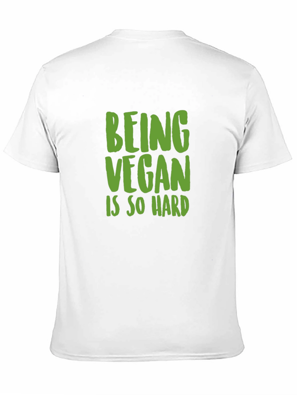 Being Vegan Is So Hard T-Shirt