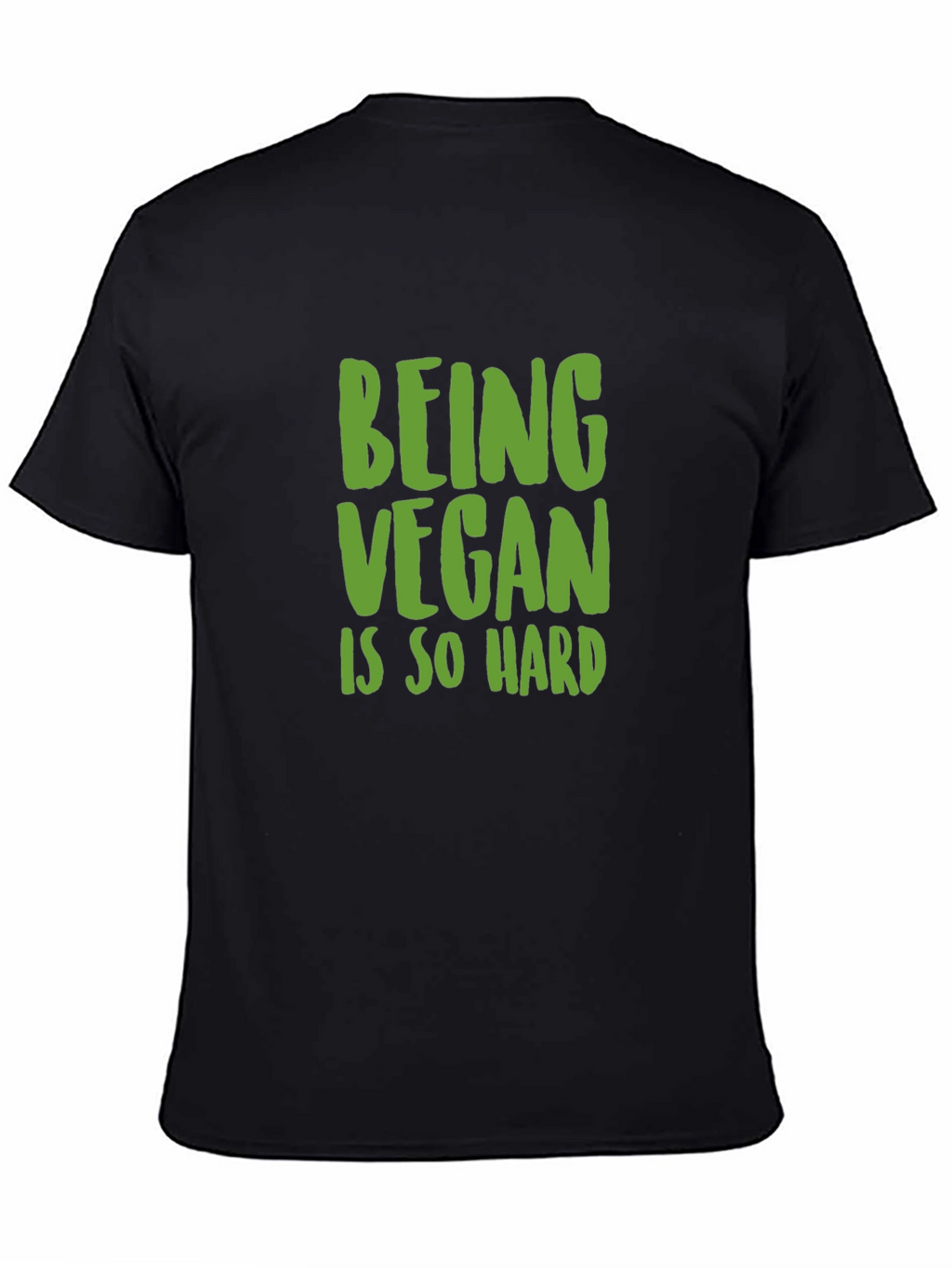 Being Vegan Is So Hard T-Shirt