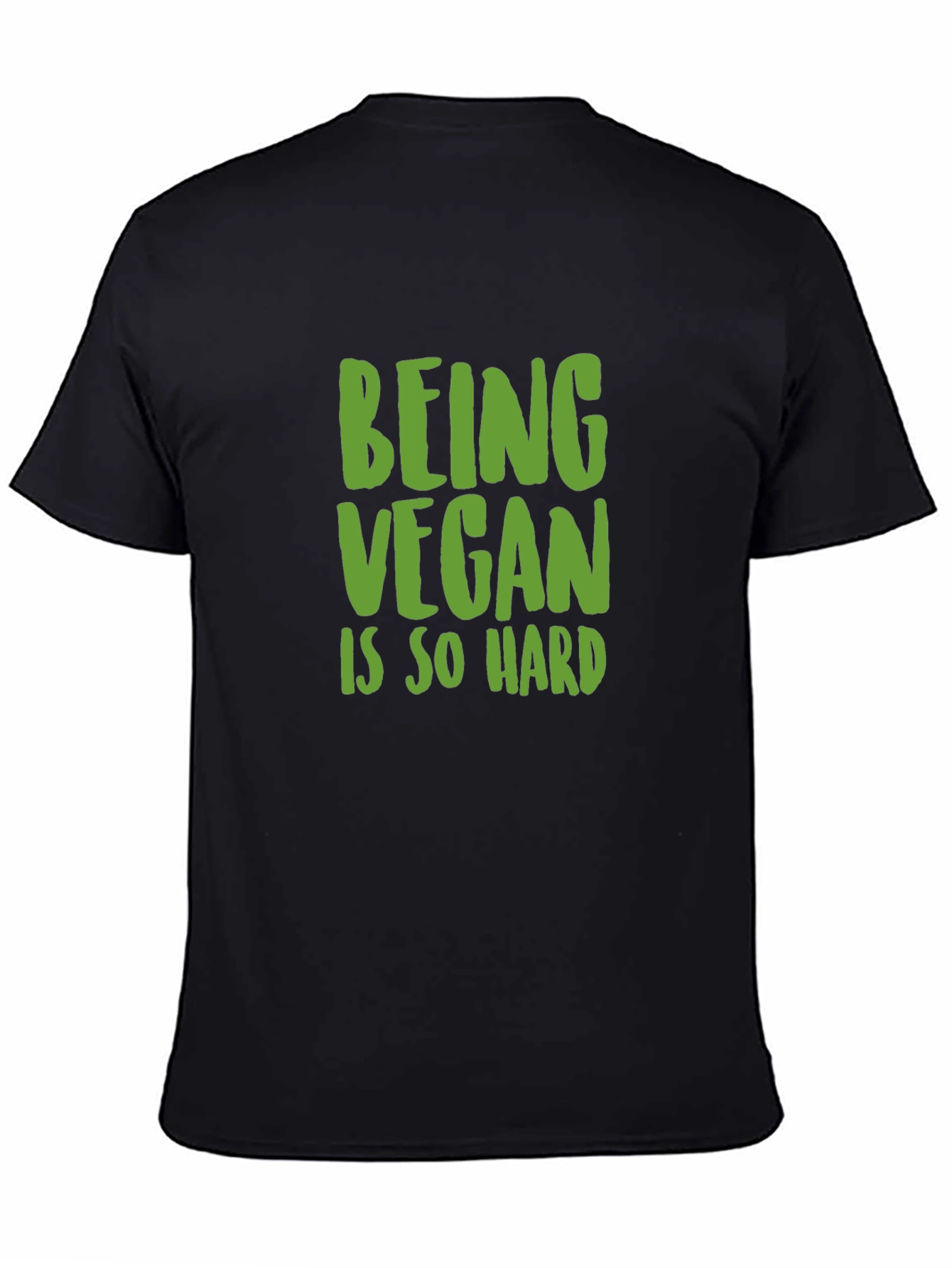 Being Vegan Is So Hard T-Shirt