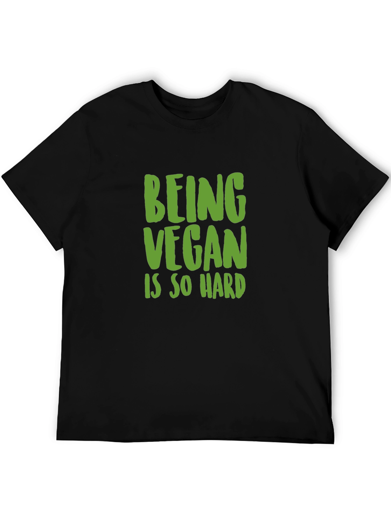 Being Vegan Is So Hard T-Shirt