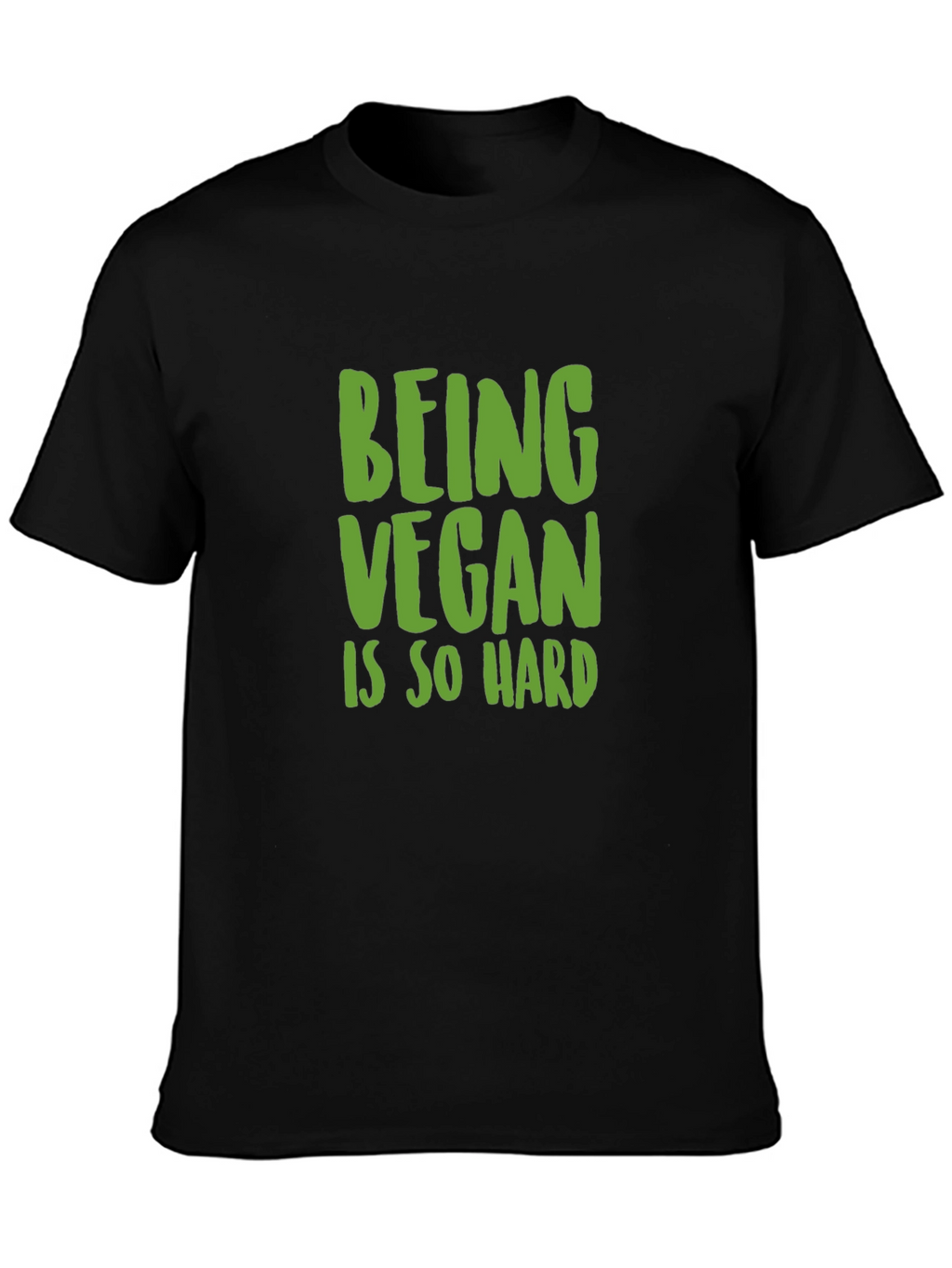Being Vegan Is So Hard T-Shirt