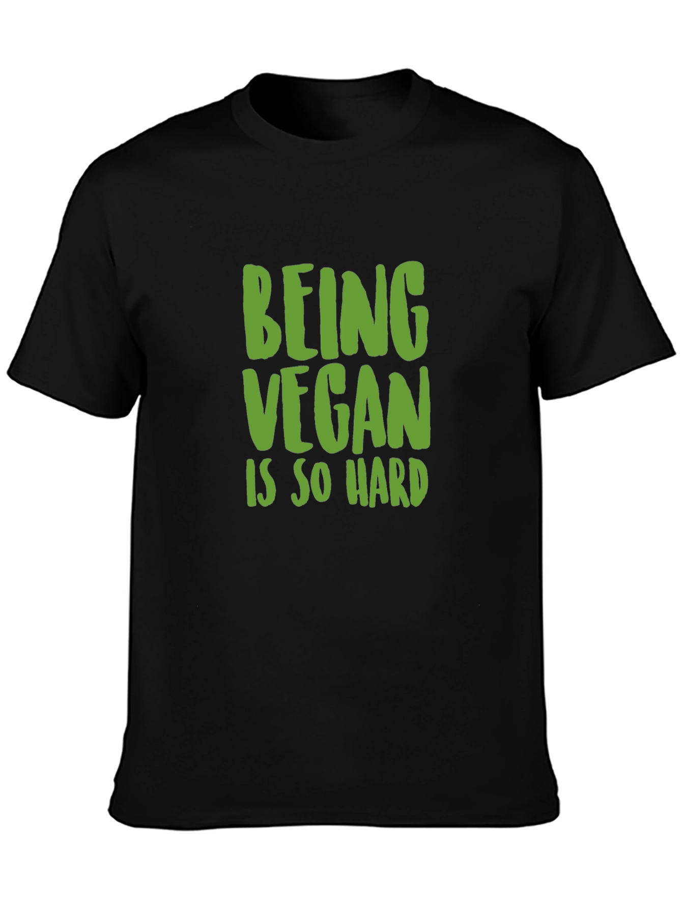 Being Vegan Is So Hard T-Shirt