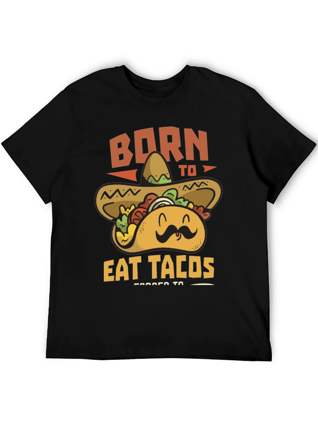 Born to Eat Tacos T-Shirt