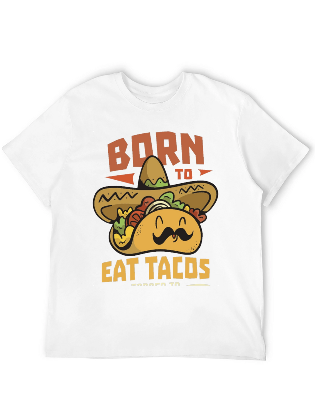 Born to Eat Tacos T-Shirt