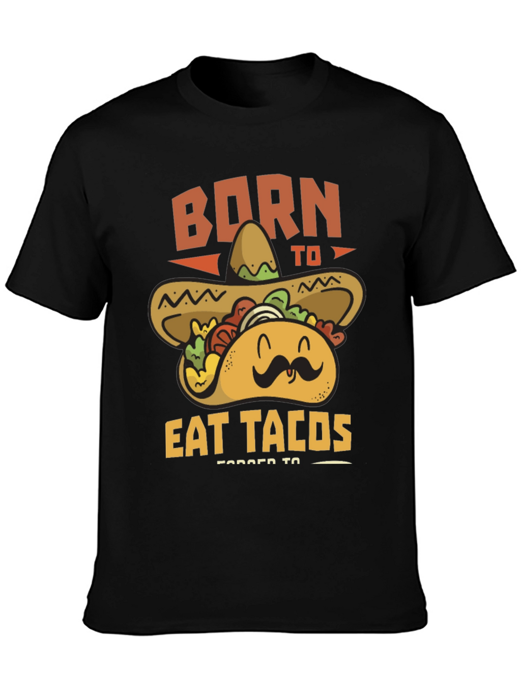 Born to Eat Tacos T-Shirt
