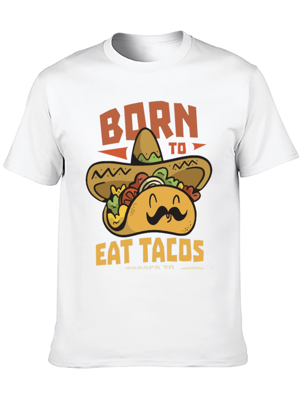 Born to Eat Tacos T-Shirt