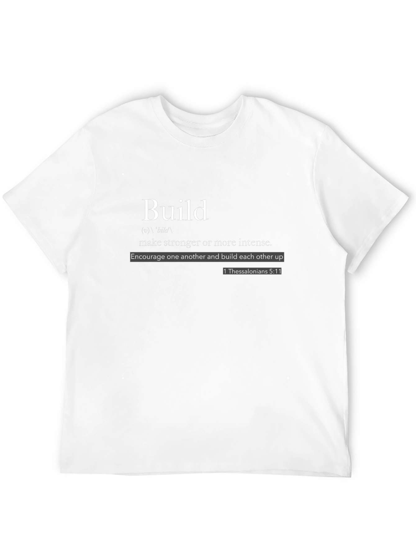 Build Christian T-Shirt 1 Thessalonians 5:11 Motivational Tee