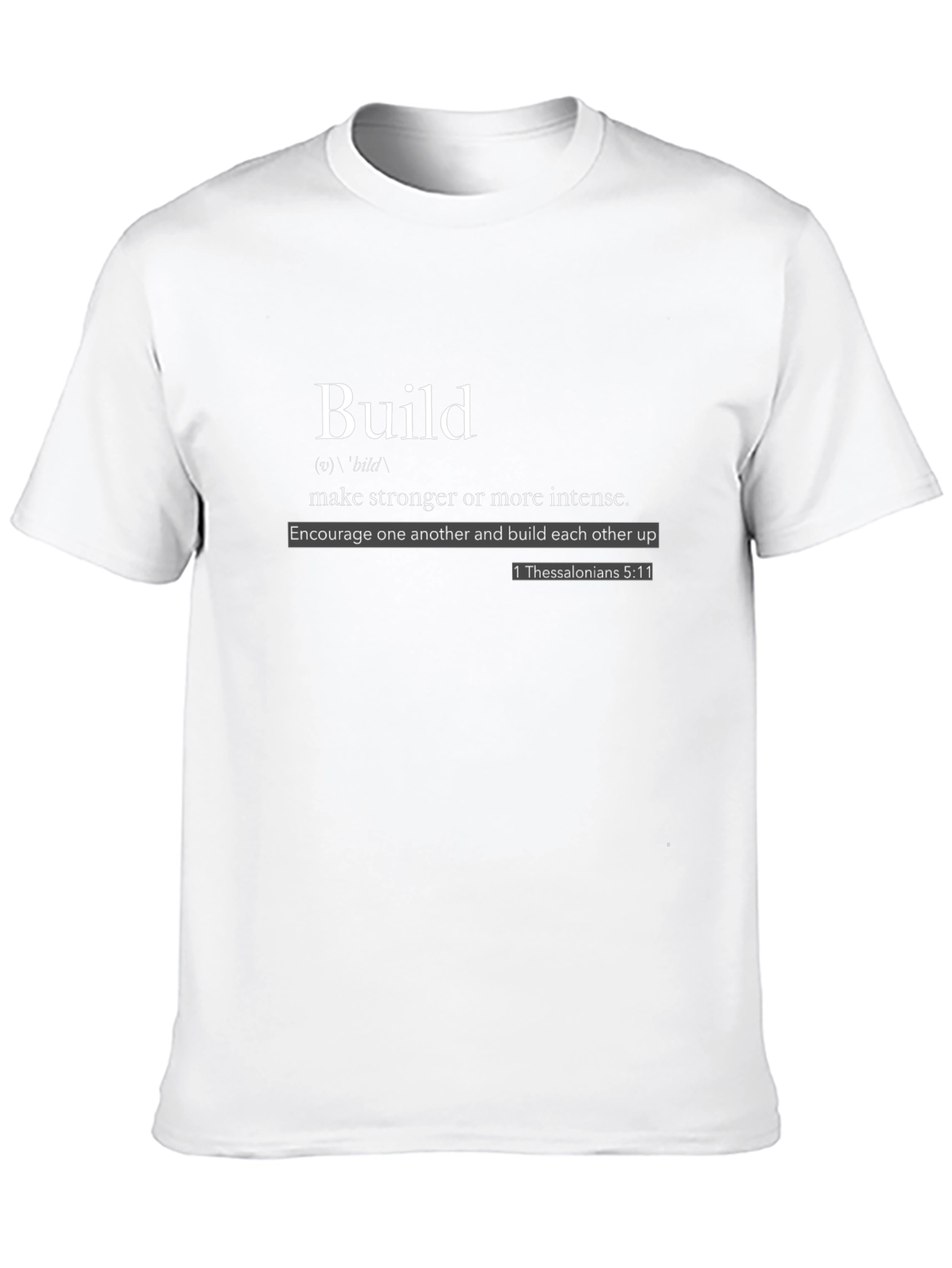 Build Christian T-Shirt 1 Thessalonians 5:11 Motivational Tee