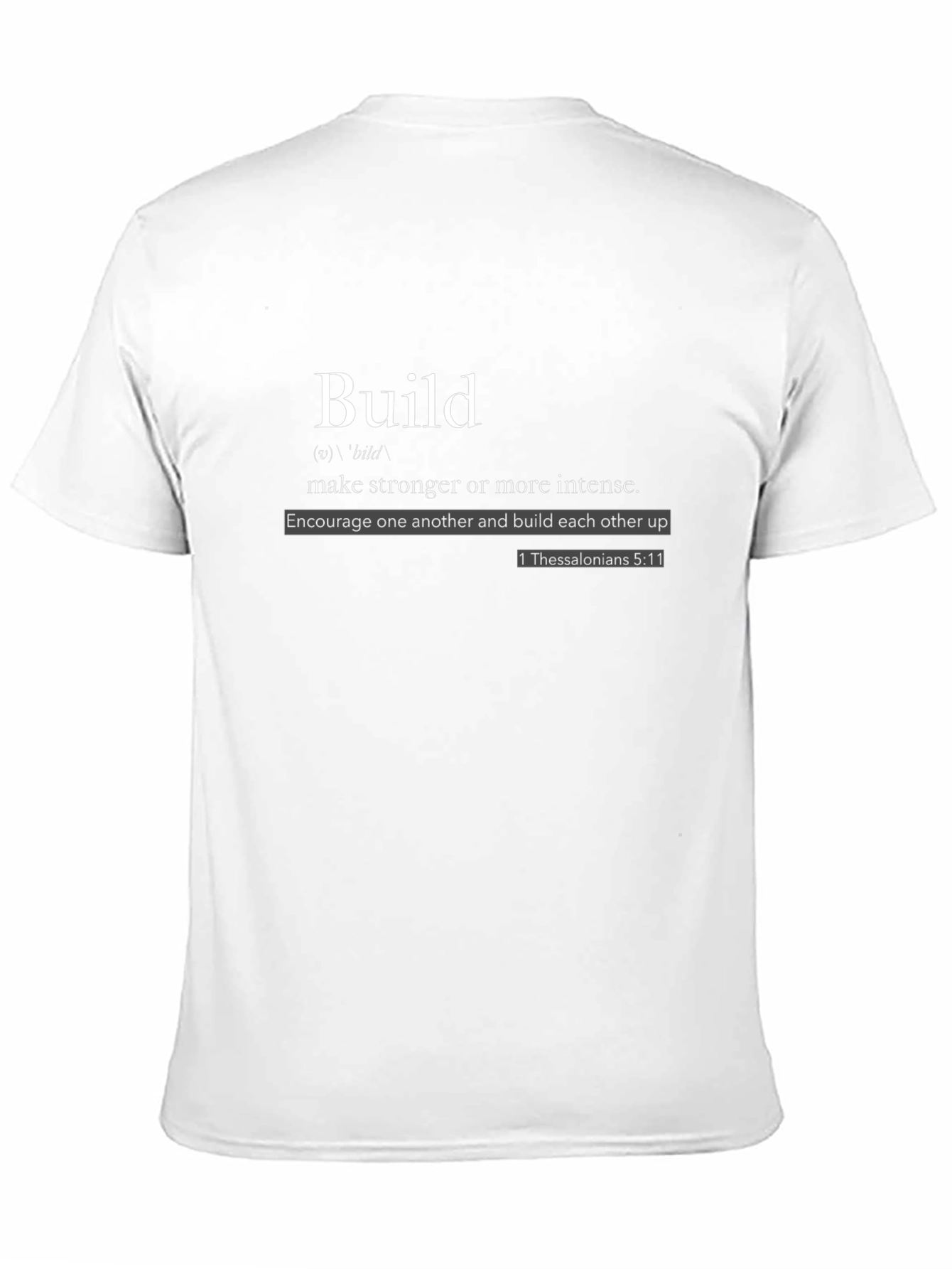 Build Christian T-Shirt 1 Thessalonians 5:11 Motivational Tee