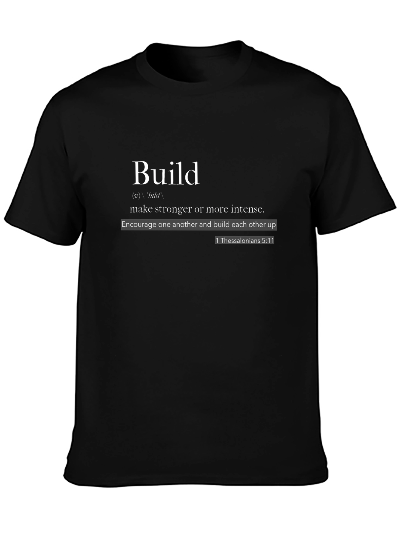 Build Christian T-Shirt 1 Thessalonians 5:11 Motivational Tee