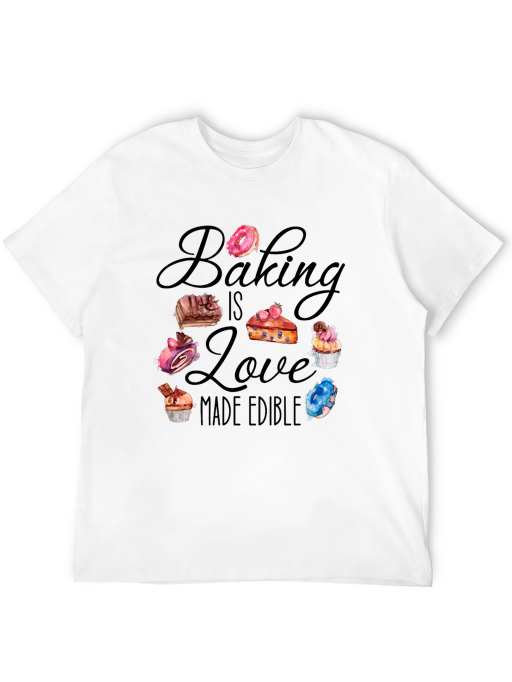 Baking is Love Made Edible Black T-Shirt