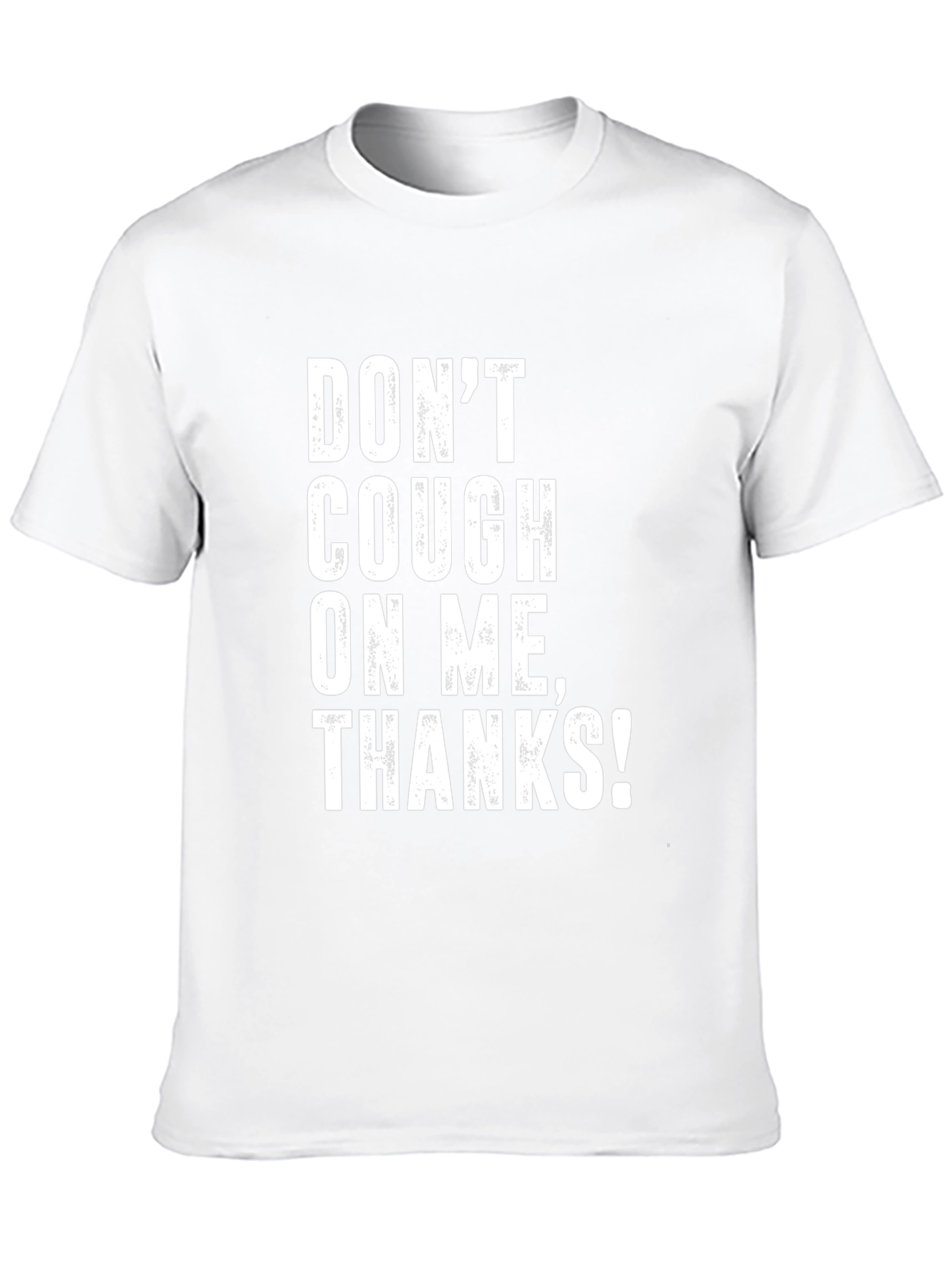 Dont Cough on Me! Graphic T-Shirt