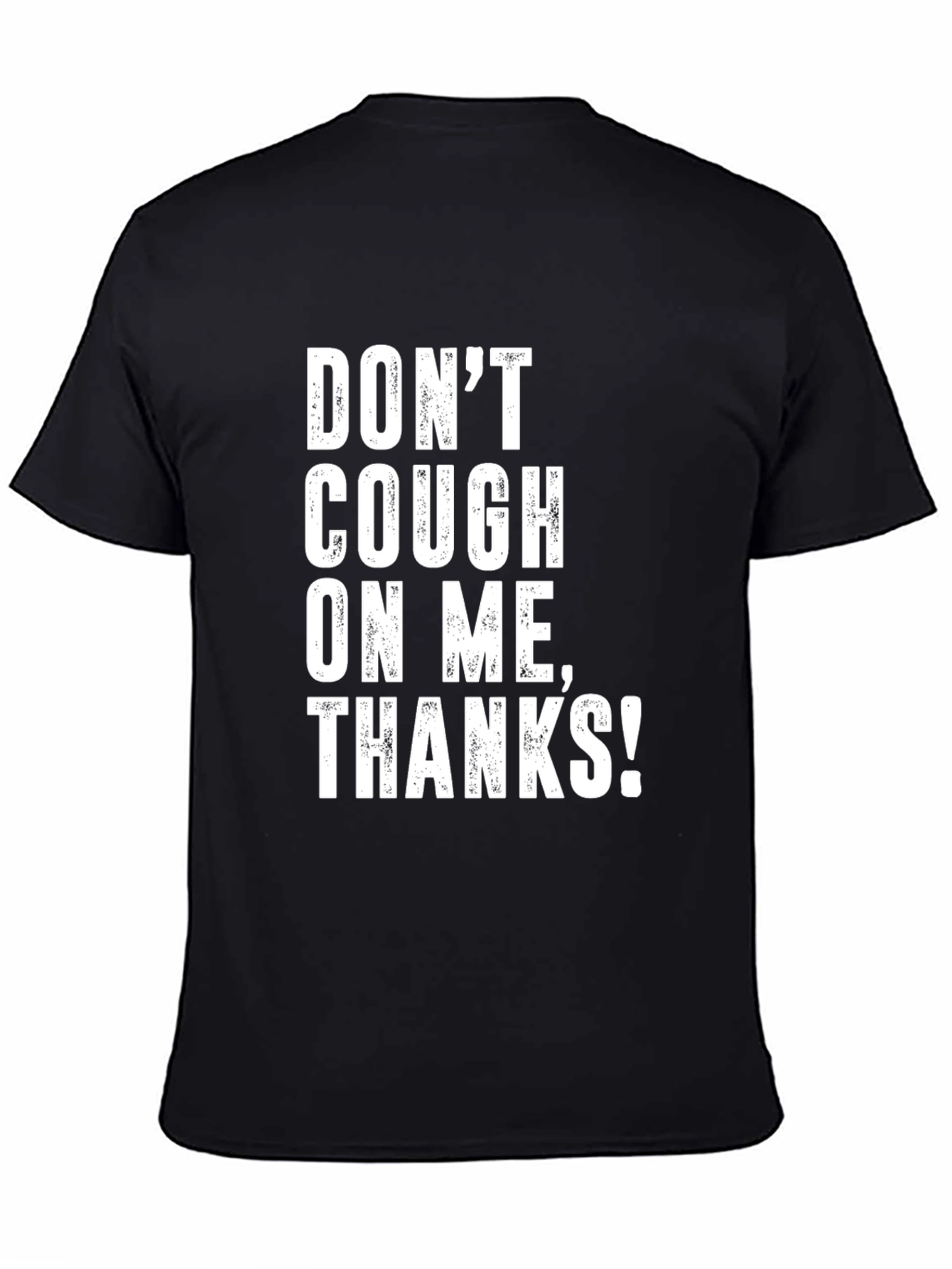 Dont Cough on Me! Graphic T-Shirt