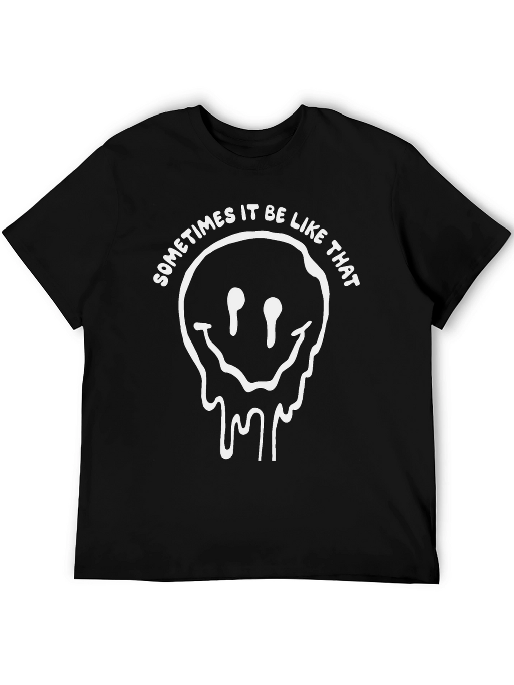Sometimes It Be Like That Black Tee