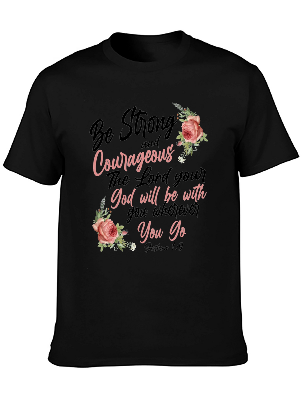 Be Strong & Courageous Christian T-Shirt