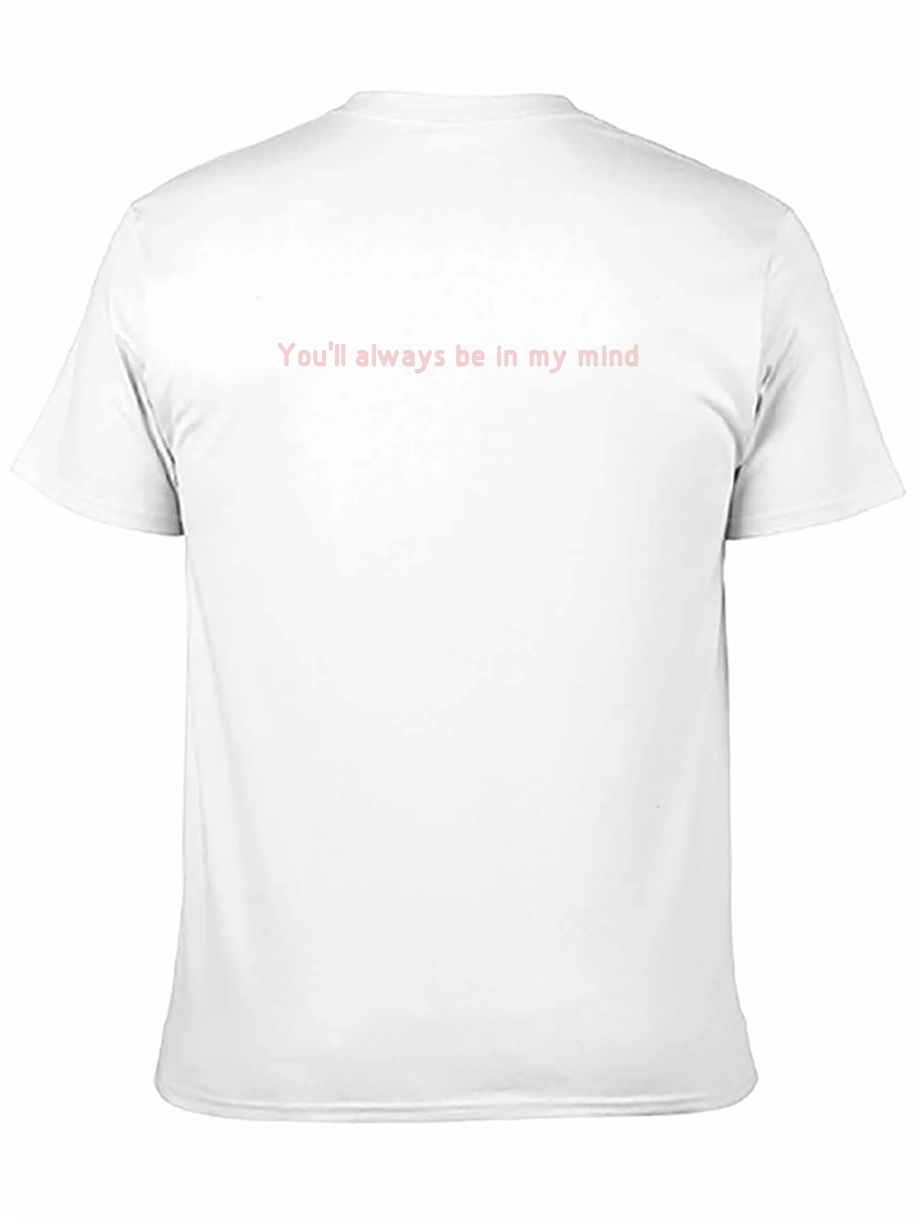 Youll Always Be In My Mind Graphic Tee